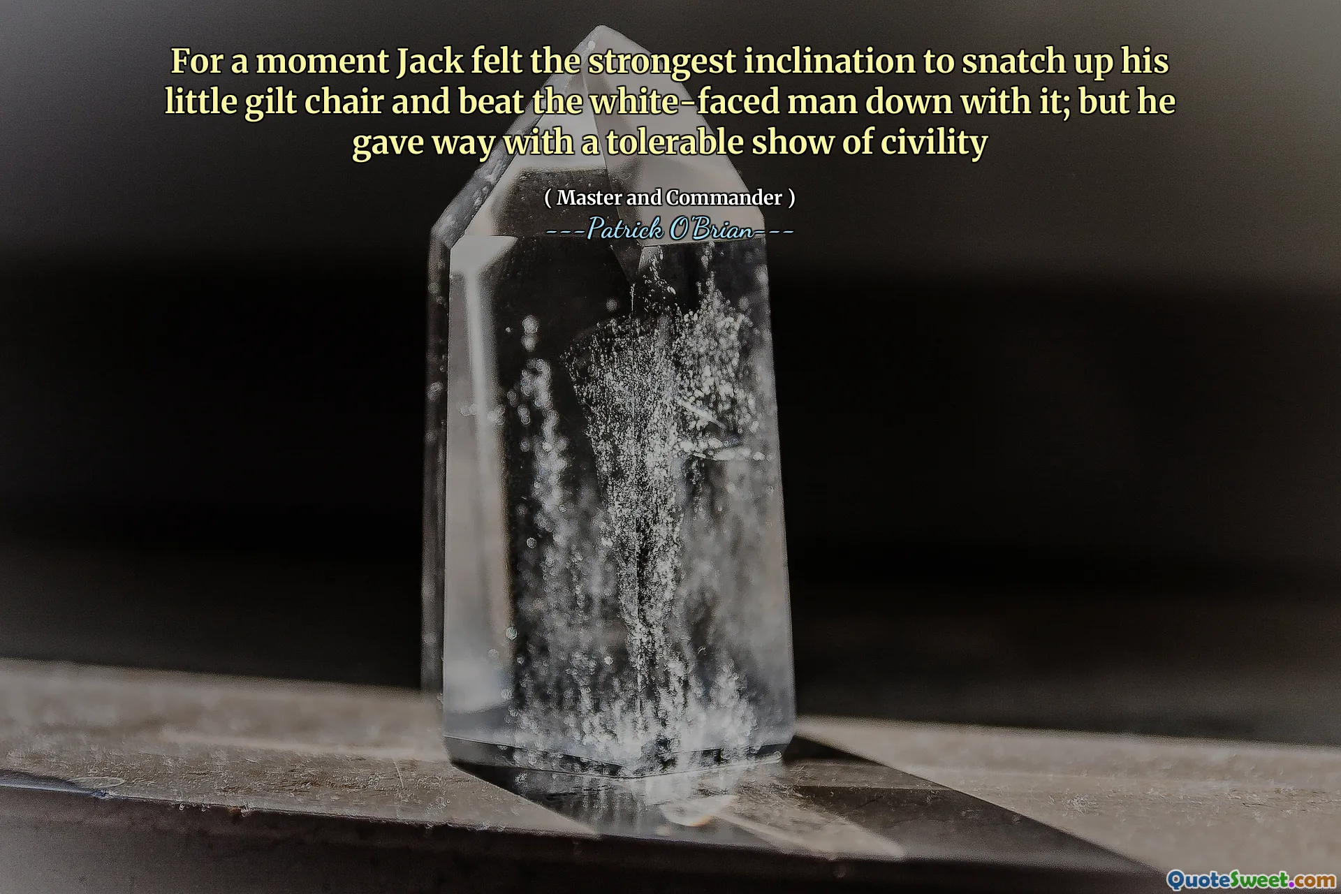 For a moment Jack felt the strongest inclination to snatch up his little gilt chair and beat the white-faced man down with it; but he gave way with a tolerable show of civility