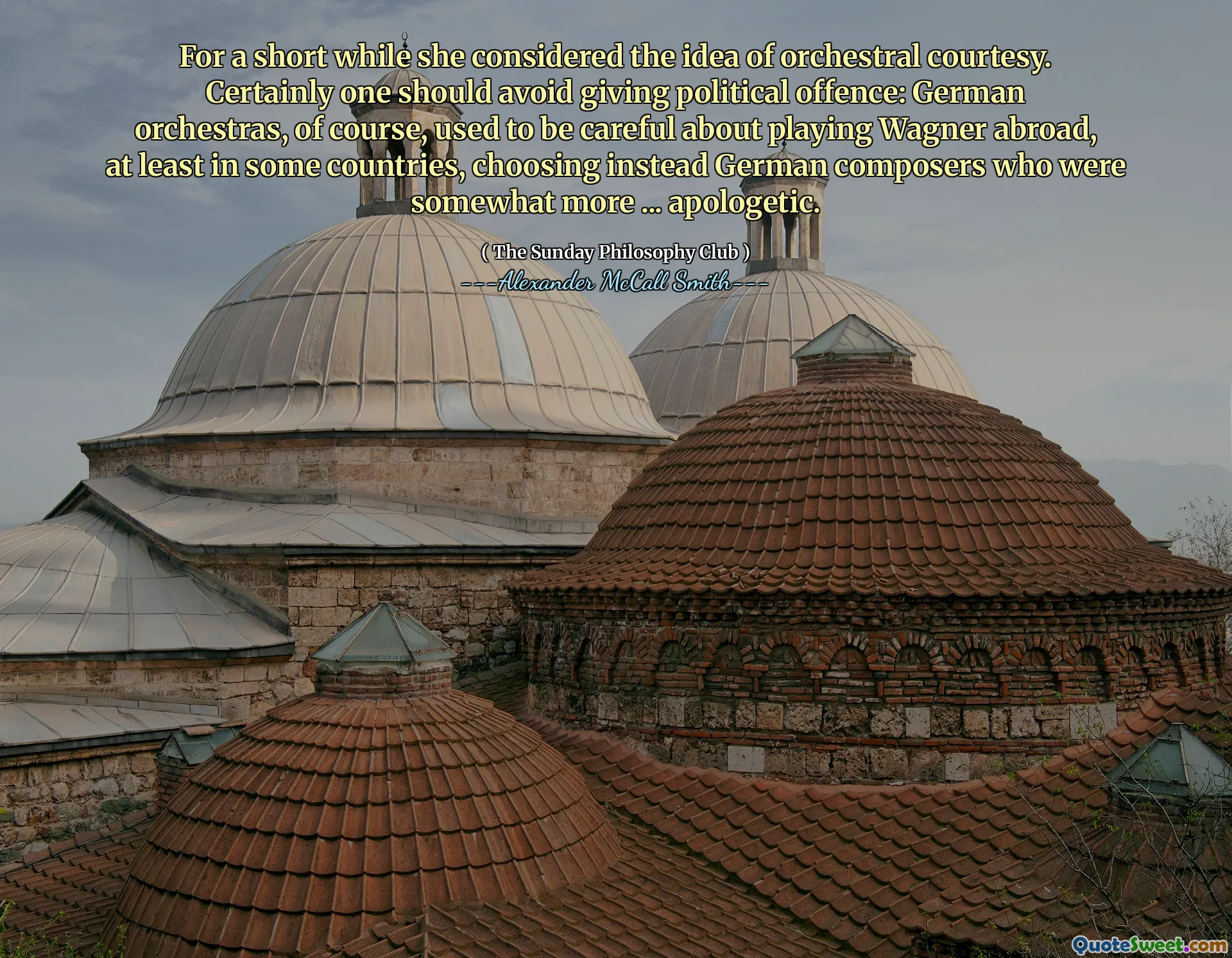 很快，她考虑了管弦乐礼貌的想法。当然，人们应该避免采取政治犯罪：当然，德国乐团曾经在国外扮演瓦格纳（Wagner），至少在某些国家 /地区，选择了更多的德国作曲家，这些作曲家更加歉意。