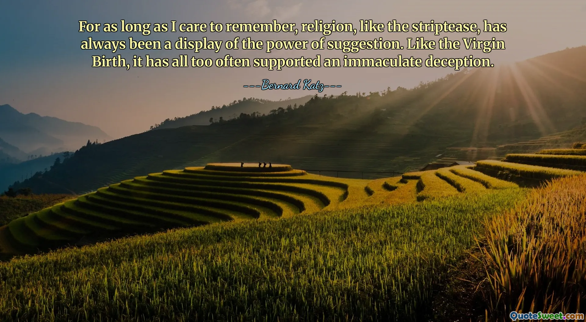从我记事起，宗教就像脱衣舞一样，一直是暗示力量的展示。就像童贞女诞生一样，它常常支持完美的欺骗。