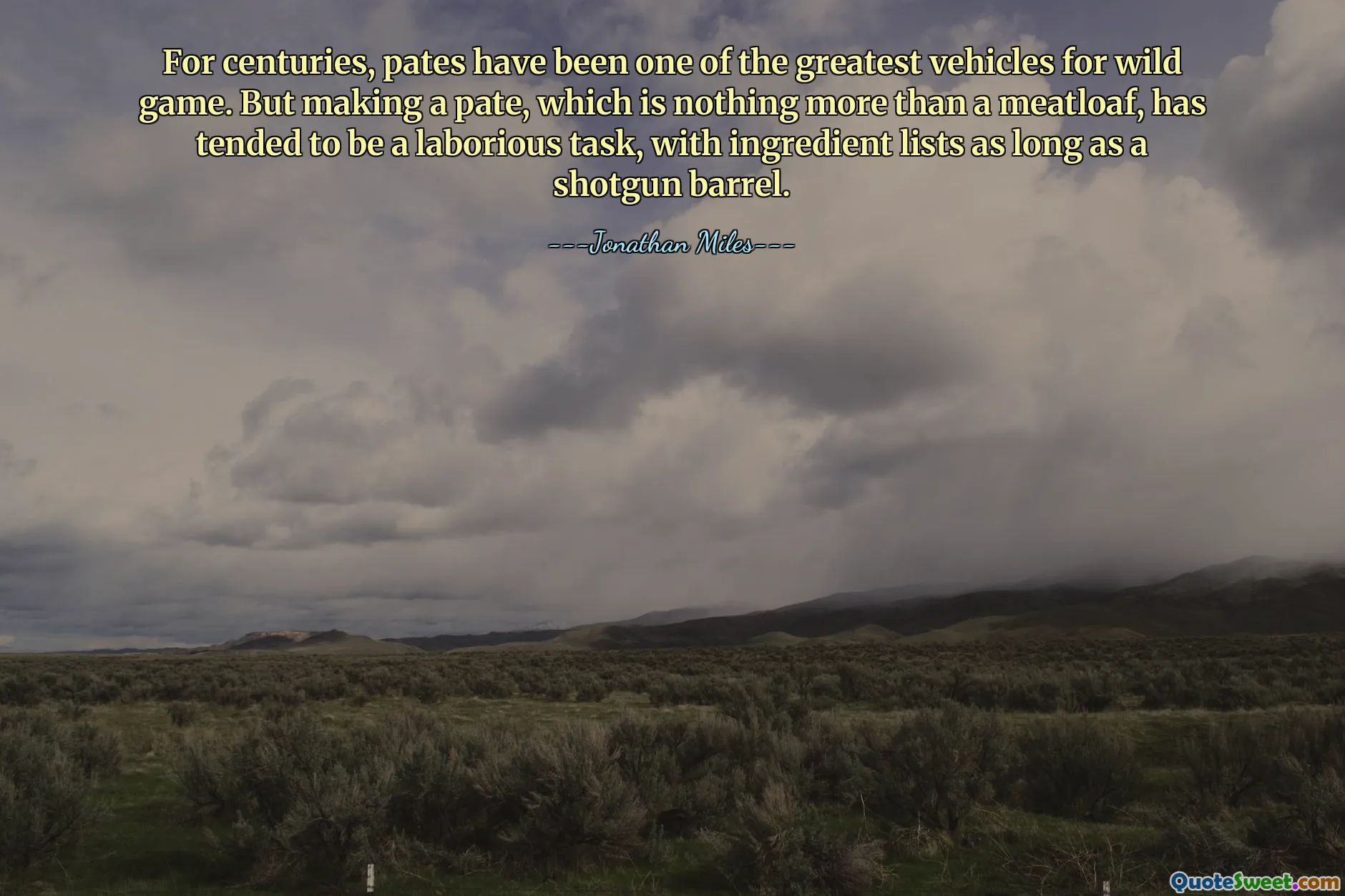 For centuries, pates have been one of the greatest vehicles for wild game. But making a pate, which is nothing more than a meatloaf, has tended to be a laborious task, with ingredient lists as long as a shotgun barrel.