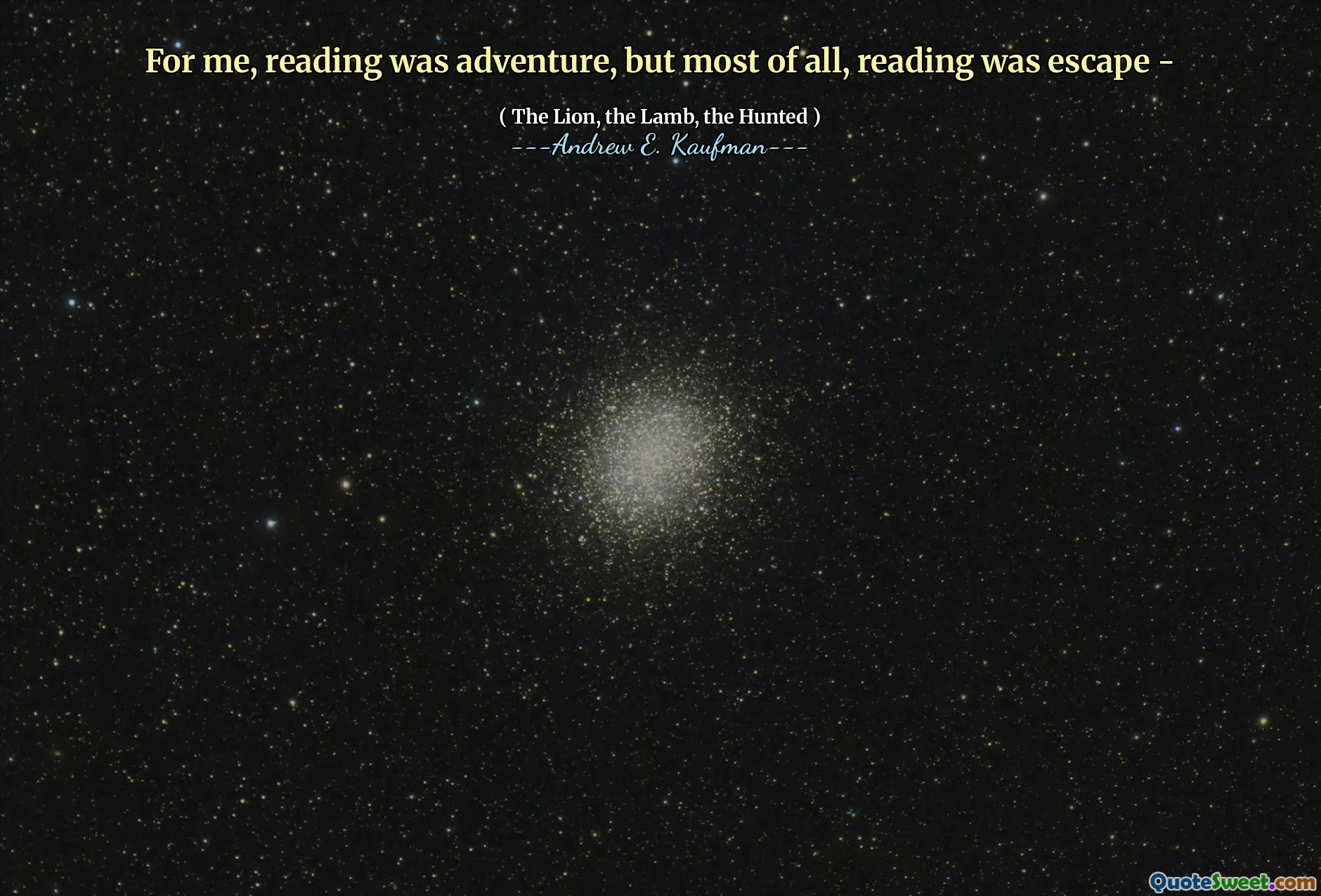 For me, reading was adventure, but most of all, reading was escape -