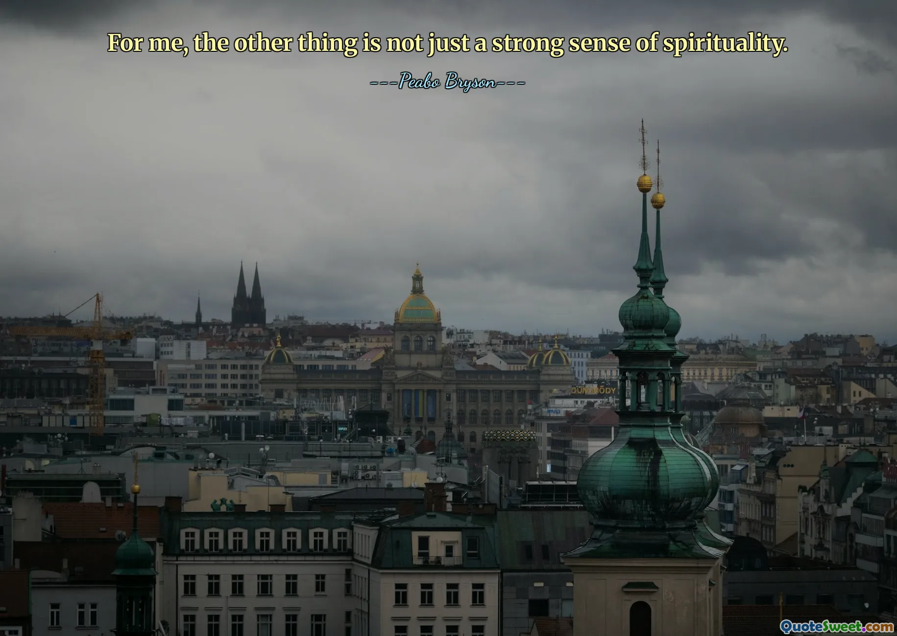 Pentru mine, celălalt lucru nu este doar un sentiment puternic de spiritualitate.