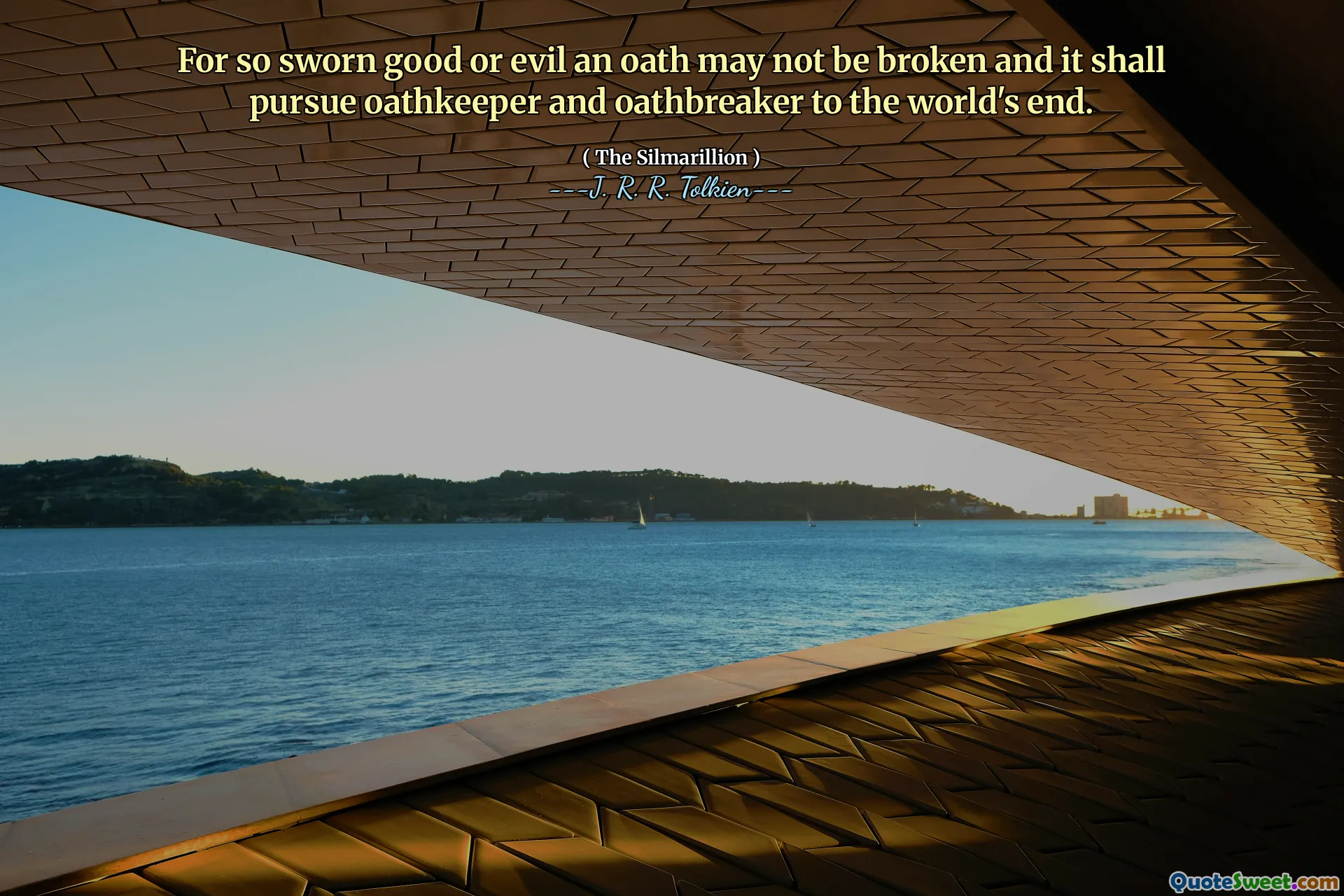 Căci atât de bine jurat sau rău, un jurământ nu poate fi rupt și va urmări jurământul și jurământul până la sfârșitul lumii.