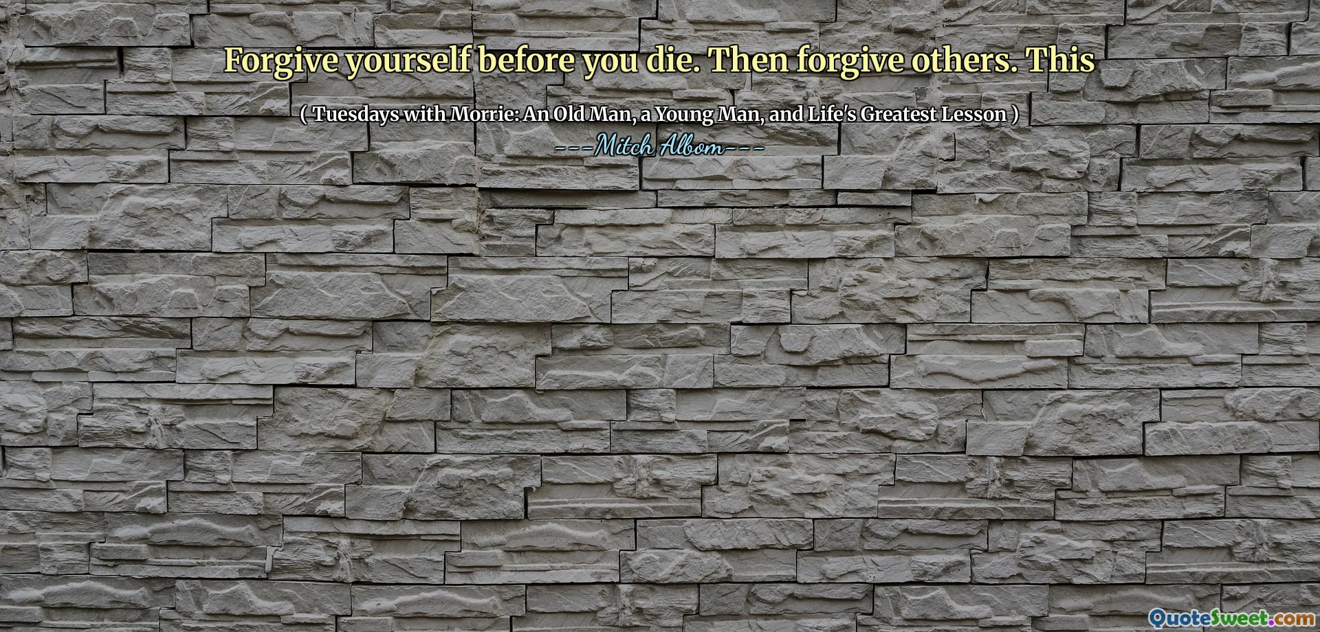 在死之前原谅自己。然后原谅别人。这