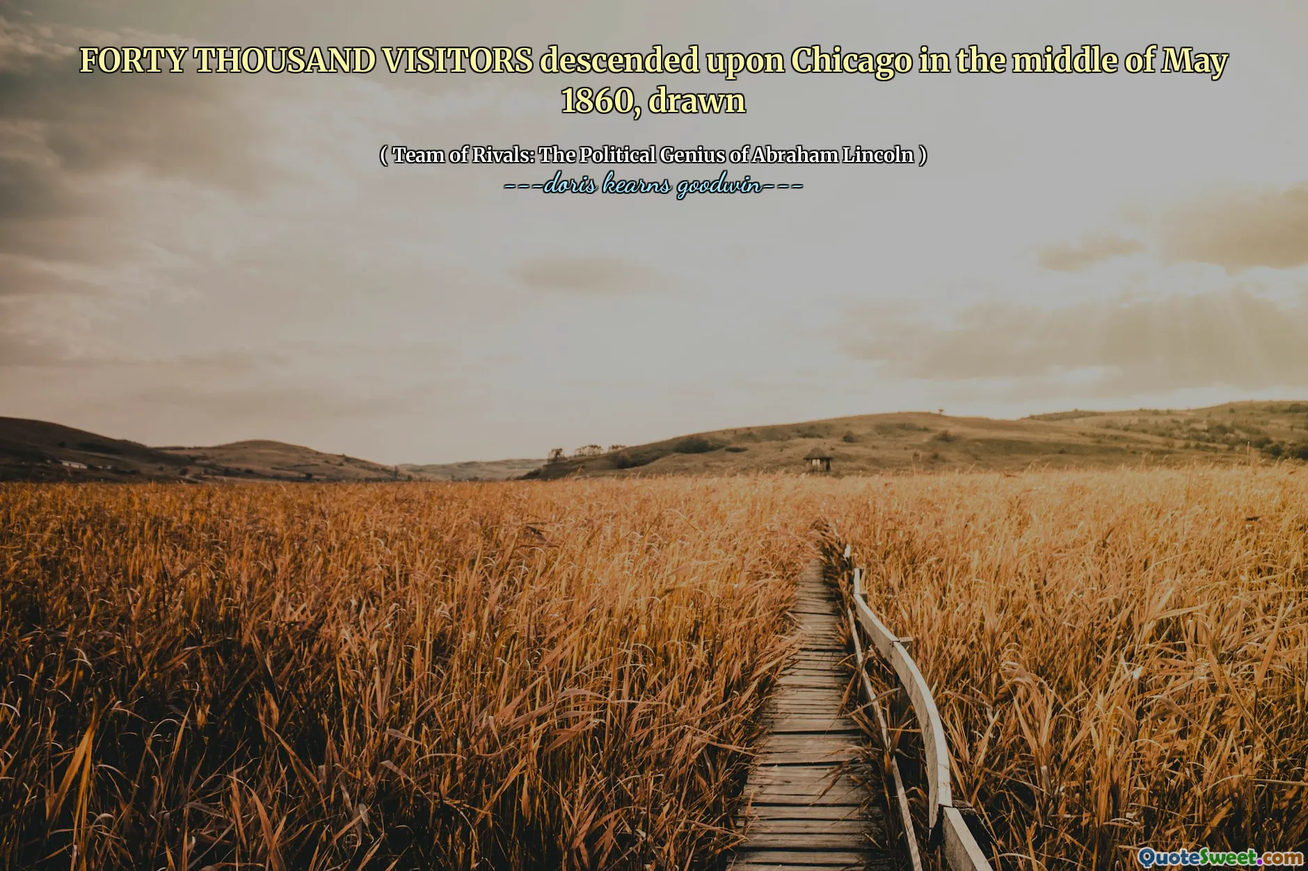 FORTY THOUSAND VISITORS descended upon Chicago in the middle of May 1860, drawn