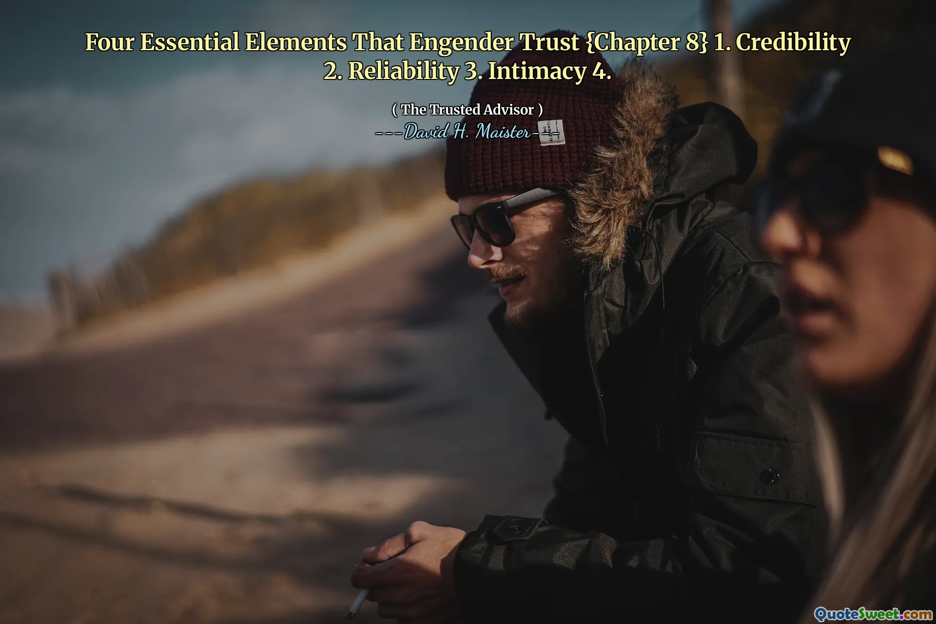Fyra väsentliga element som skapar förtroende {kapitel 8} 1. Trovärdighet 2. Tillförlitlighet 3. Intimitet 4.