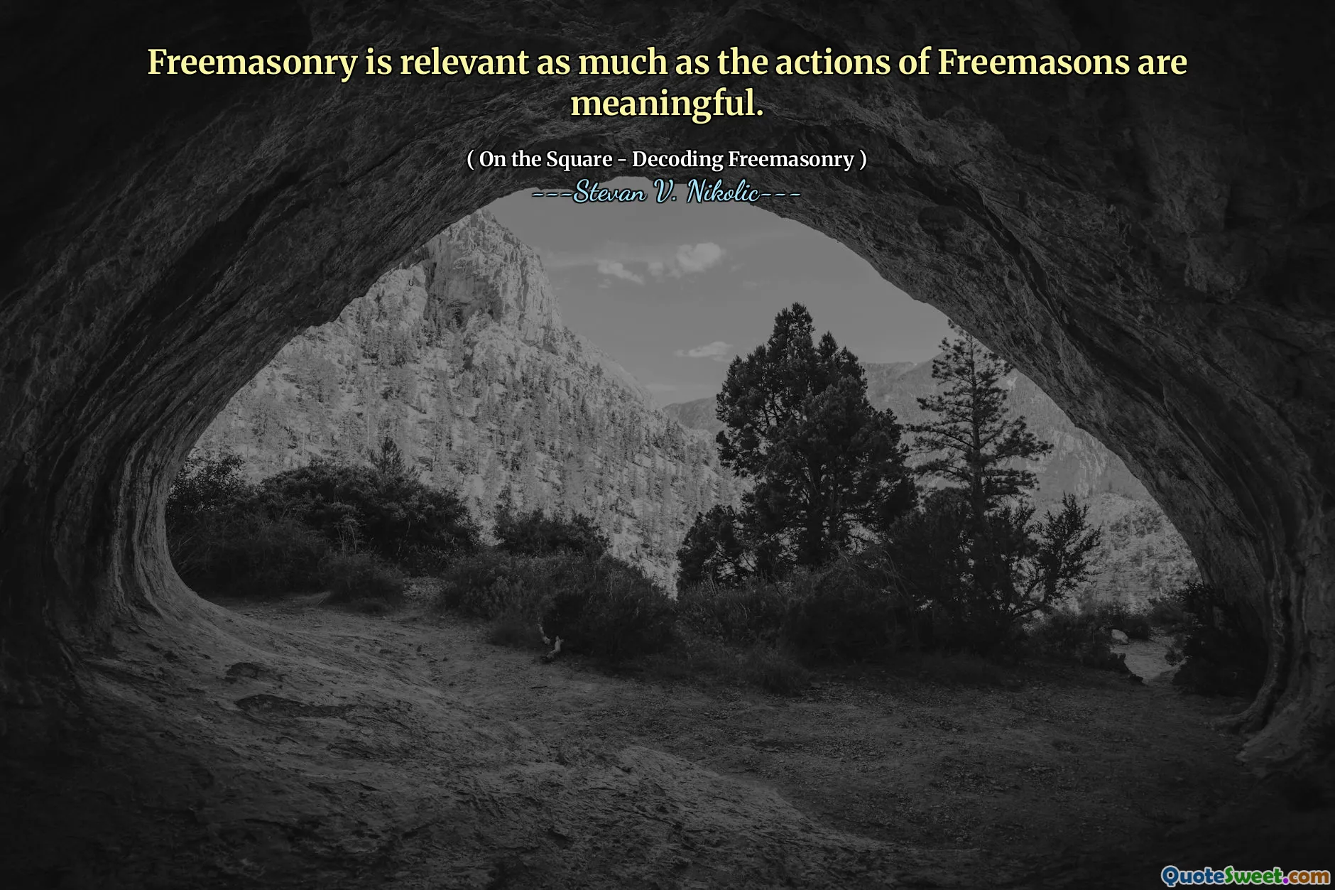 Freemasonry is relevant as much as the actions of Freemasons are meaningful.
