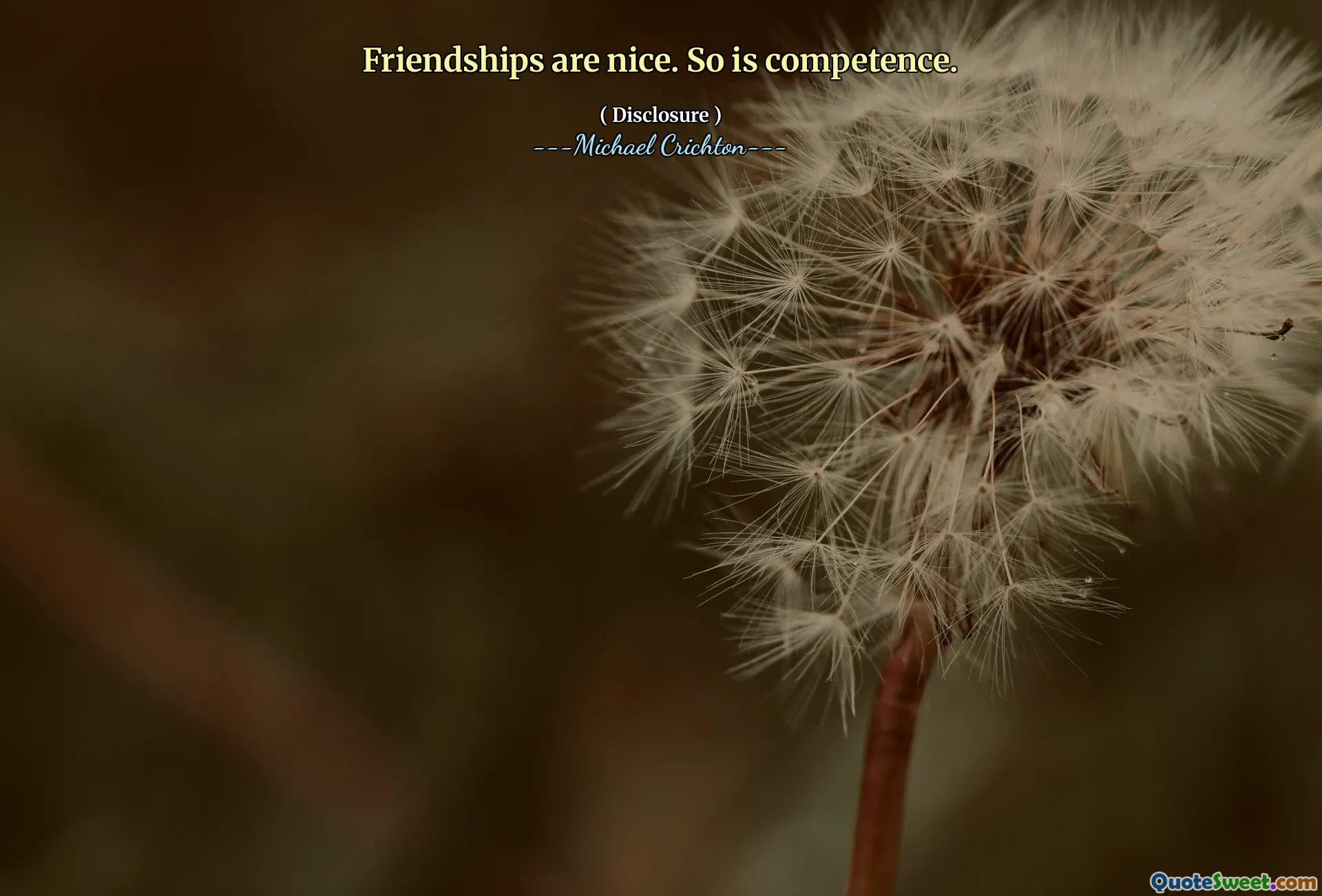 Friendships are nice. So is competence.