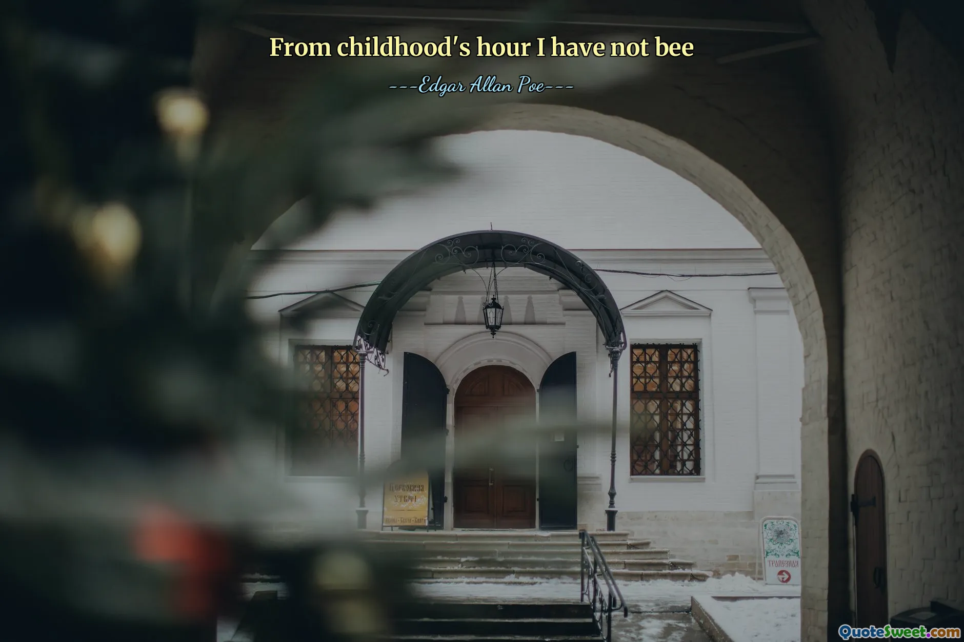 From childhood's hour I have not bee