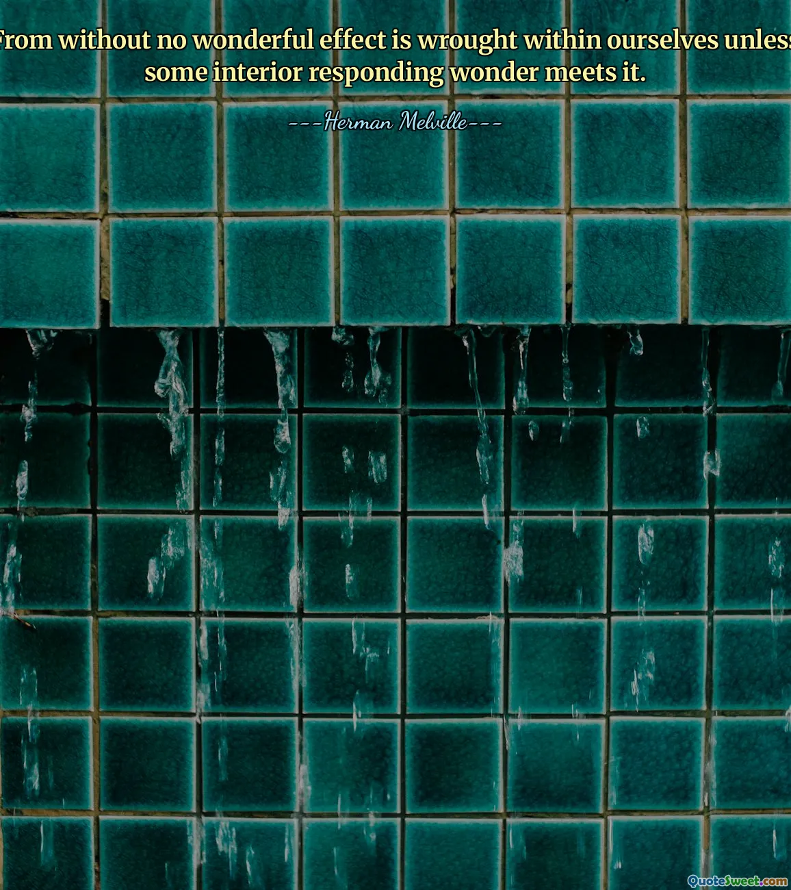 From without no wonderful effect is wrought within ourselves unless some interior responding wonder meets it.