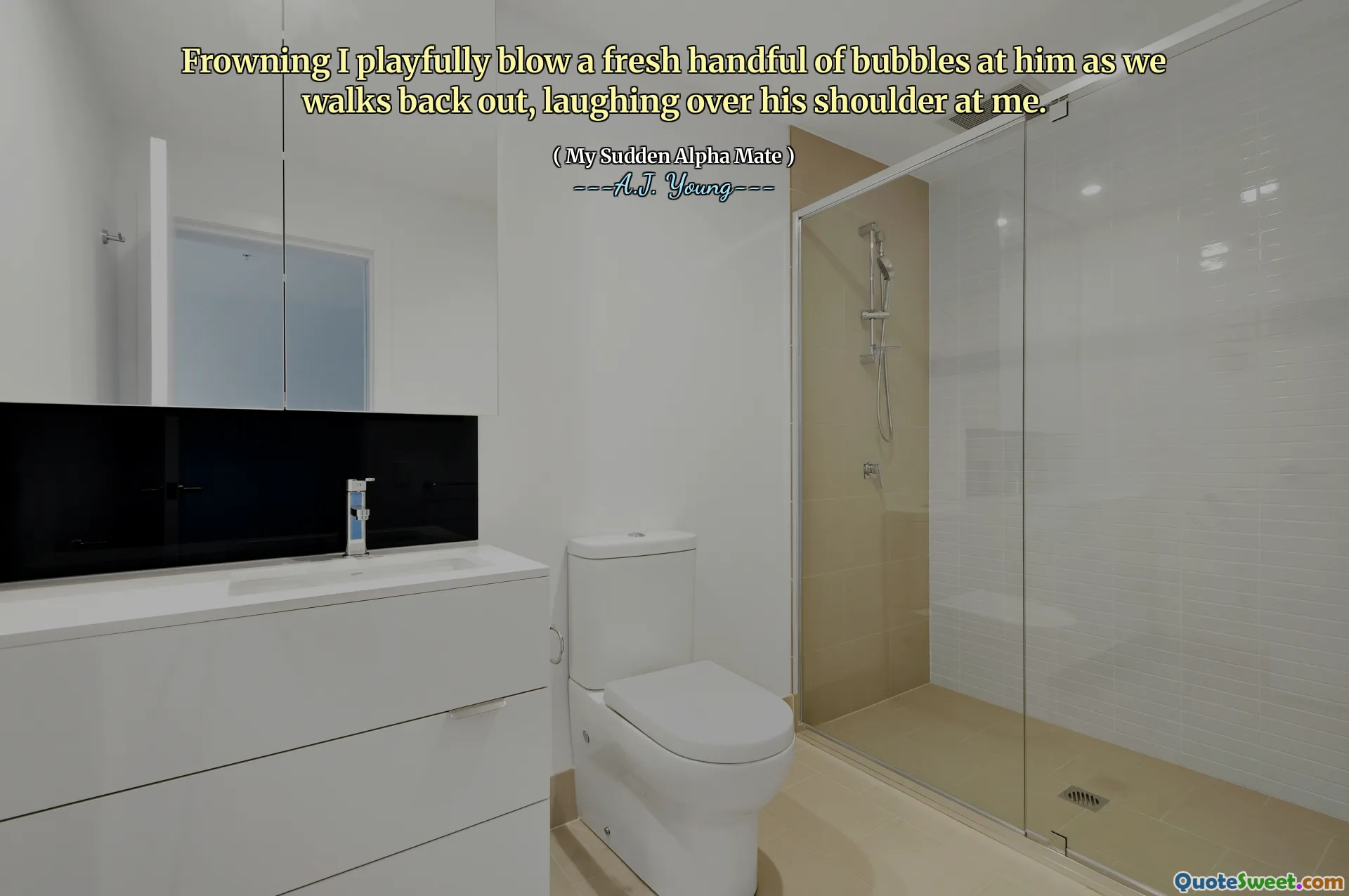 Frowning I playfully blow a fresh handful of bubbles at him as we walks back out, laughing over his shoulder at me.