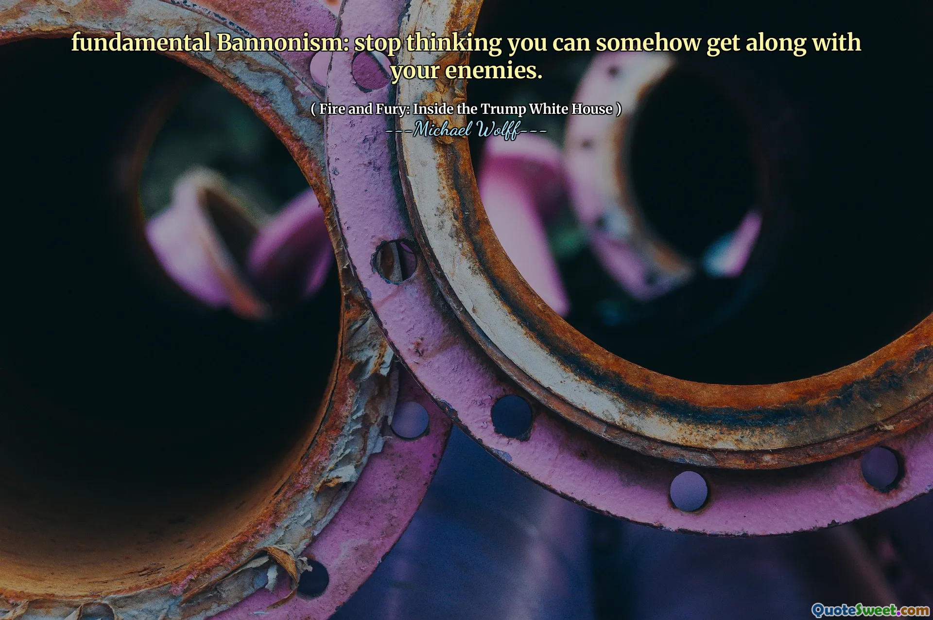 fundamental Bannonism: stop thinking you can somehow get along with your enemies.