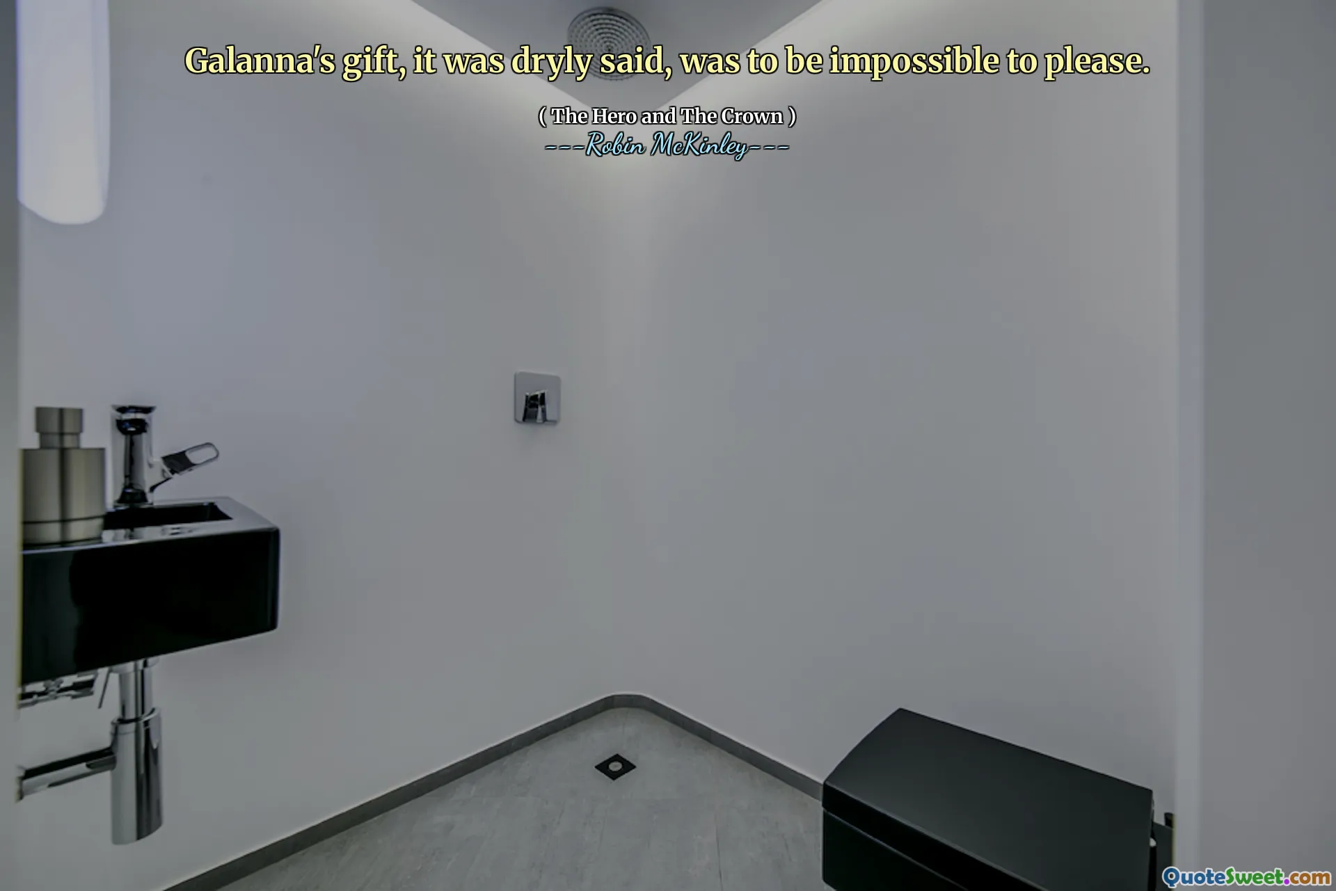 Galanna's gift, it was dryly said, was to be impossible to please.