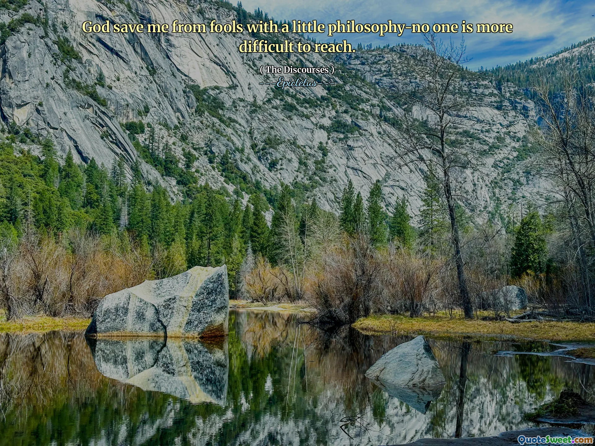 하나님께서는 작은 철학으로 바보들로부터 나를 구해주는 것은 도달하기가 더 어렵습니다.