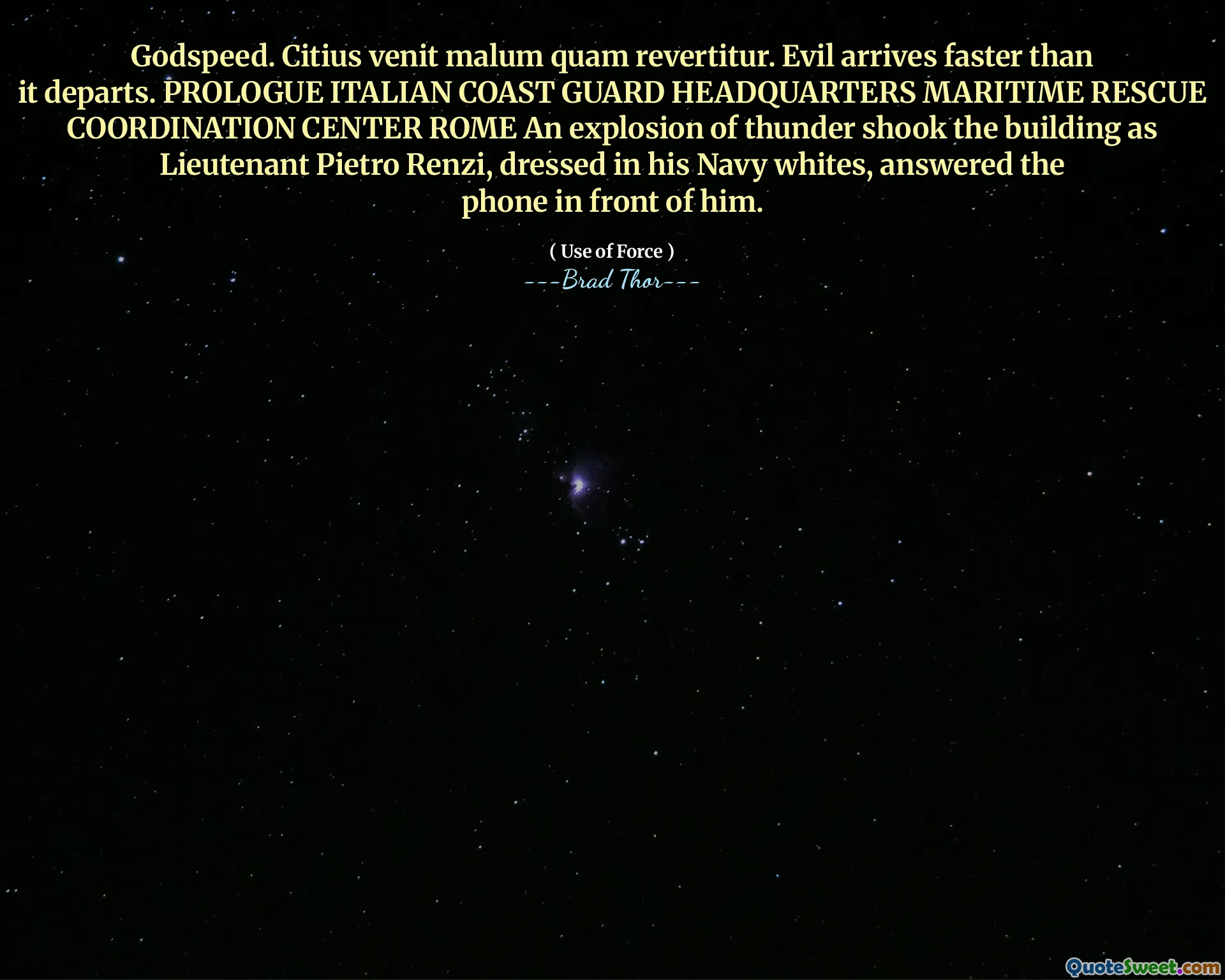 Godspeed. Citius Venit Malum Quam Revertitur. ბოროტება უფრო სწრაფად მოდის, ვიდრე ის მიემგზავრება. პროლოგის იტალიის სანაპირო დაცვის შტაბი საზღვაო სამაშველო საკოორდინაციო ცენტრი რომი, Thunder- ის აფეთქებამ შეარხია შენობა, როგორც ლეიტენანტი პიეტრო რენზი, რომელიც მის საზღვაო თეთრკანიანებში იყო გამოწყობილი, უპასუხა ტელეფონს მის წინ.