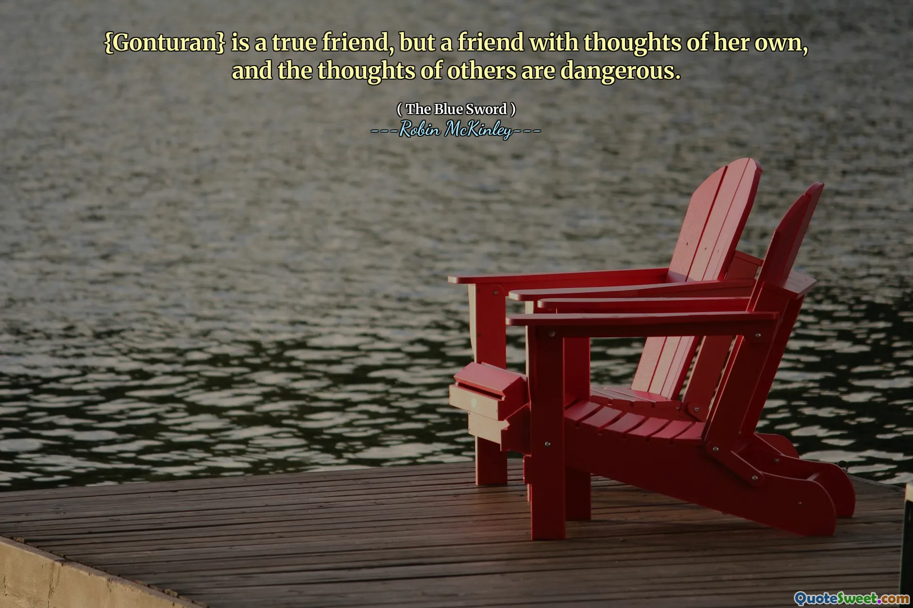 {Gonturan}是一个真正的朋友，但是一个有自己想法的朋友，而别人的想法是危险的。