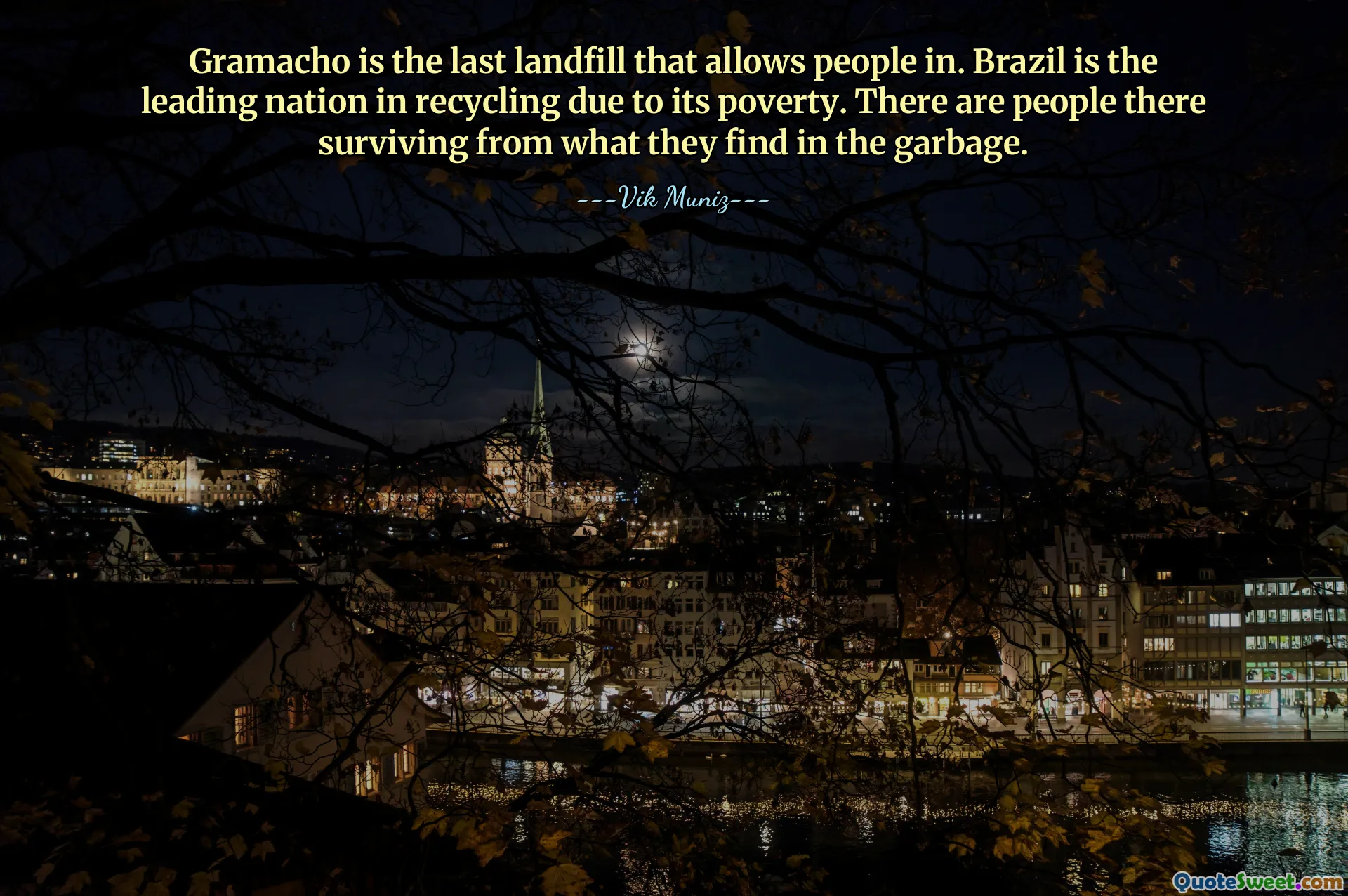 Gramacho is the last landfill that allows people in. Brazil is the leading nation in recycling due to its poverty. There are people there surviving from what they find in the garbage.