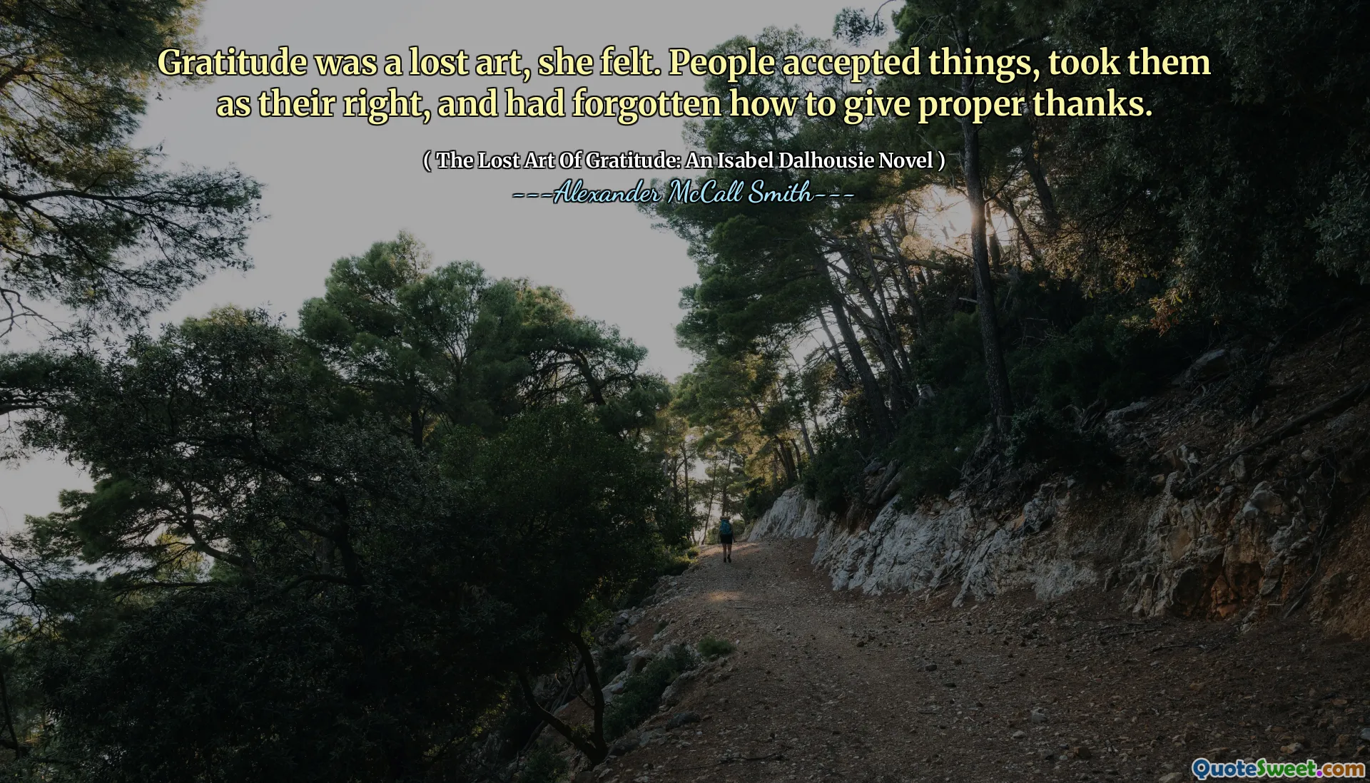 كانت الامتنان فنًا ضائعًا ، كما شعرت. قبل الناس الأشياء ، وأخذوها كحق لهم ، ونسيوا كيفية تقديم الشكر المناسب.