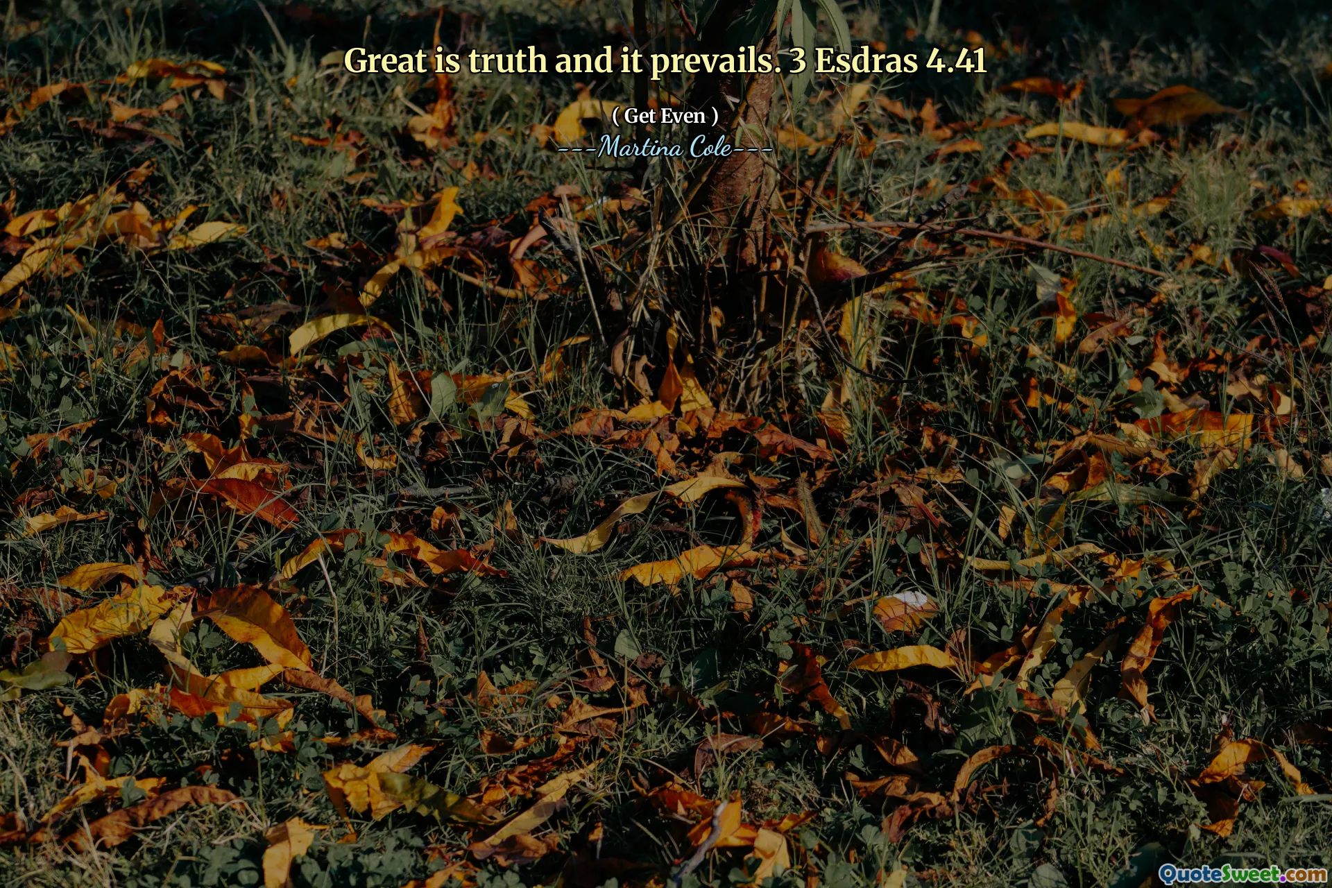 Grande es la verdad y prevalece. 3 Esdras 4.41