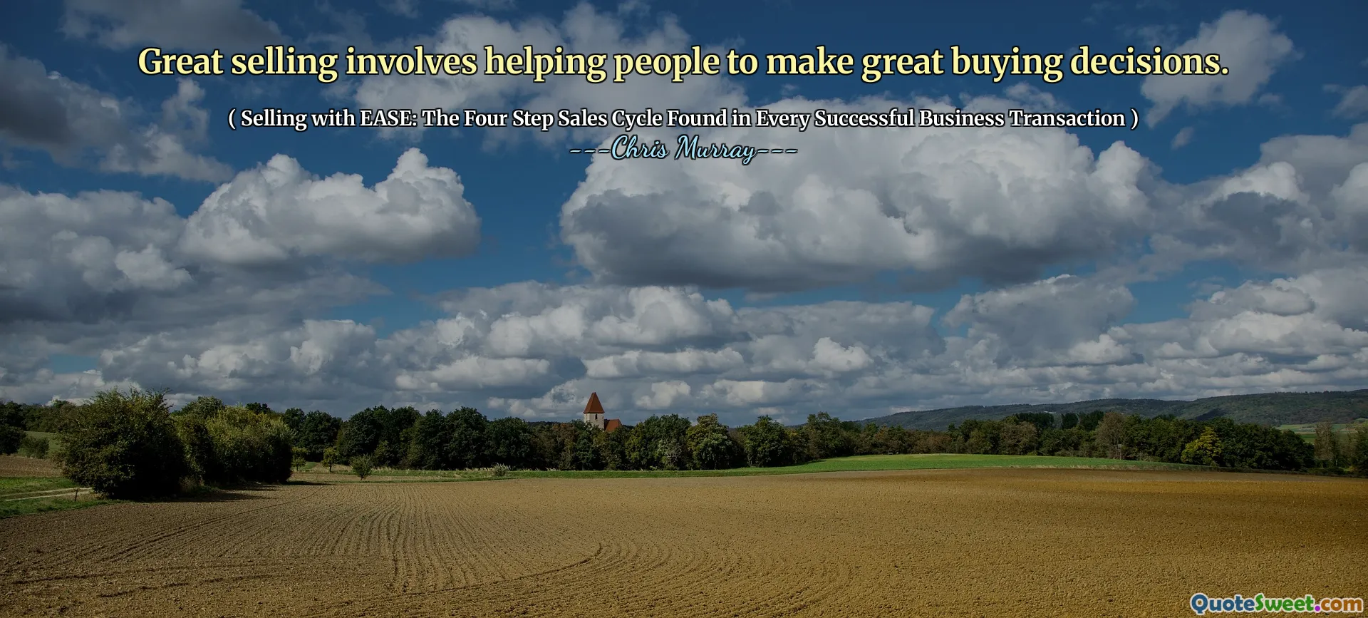 Great selling involves helping people to make great buying decisions.