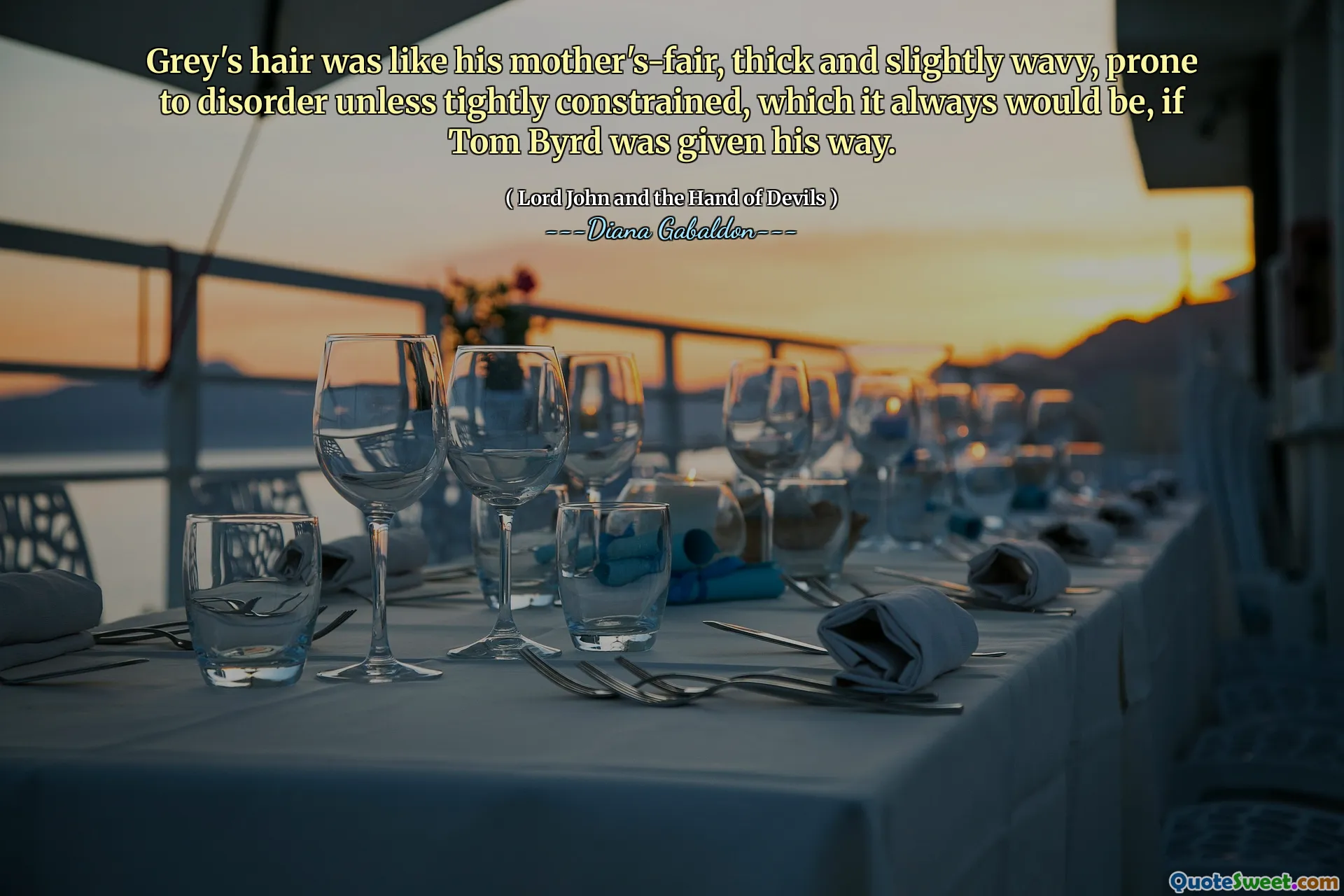 Grey's hair was like his mother's-fair, thick and slightly wavy, prone to disorder unless tightly constrained, which it always would be, if Tom Byrd was given his way.