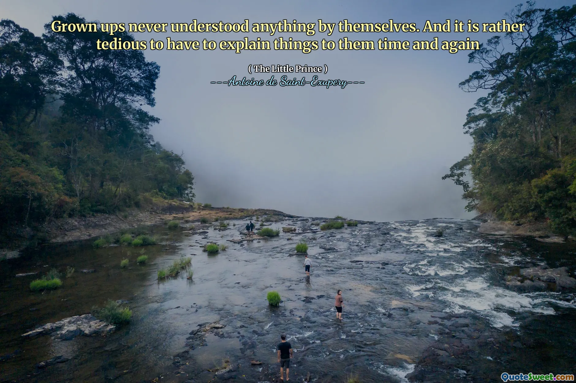 Grown ups never understood anything by themselves. And it is rather tedious to have to explain things to them time and again