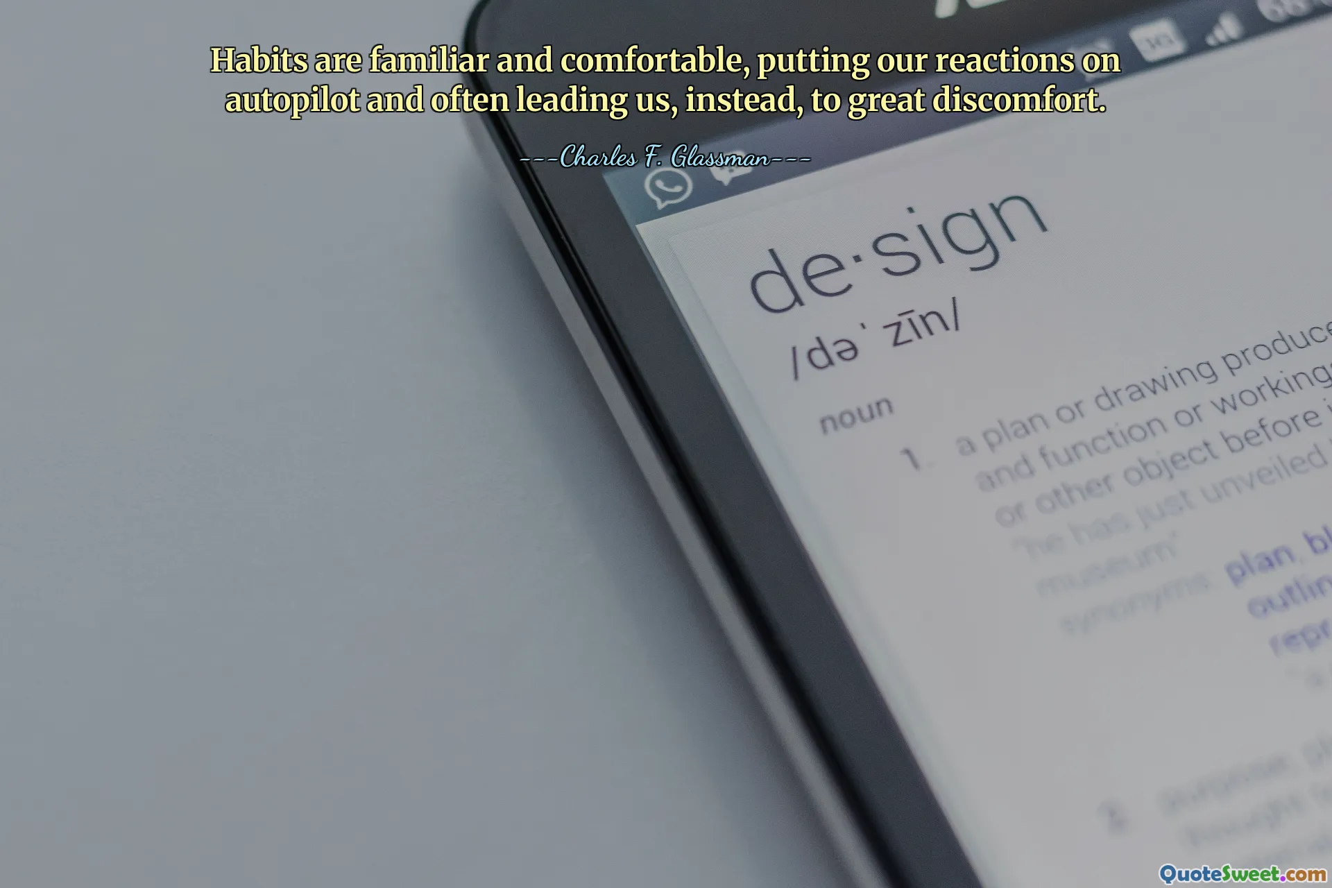 Habits are familiar and comfortable, putting our reactions on autopilot and often leading us, instead, to great discomfort.