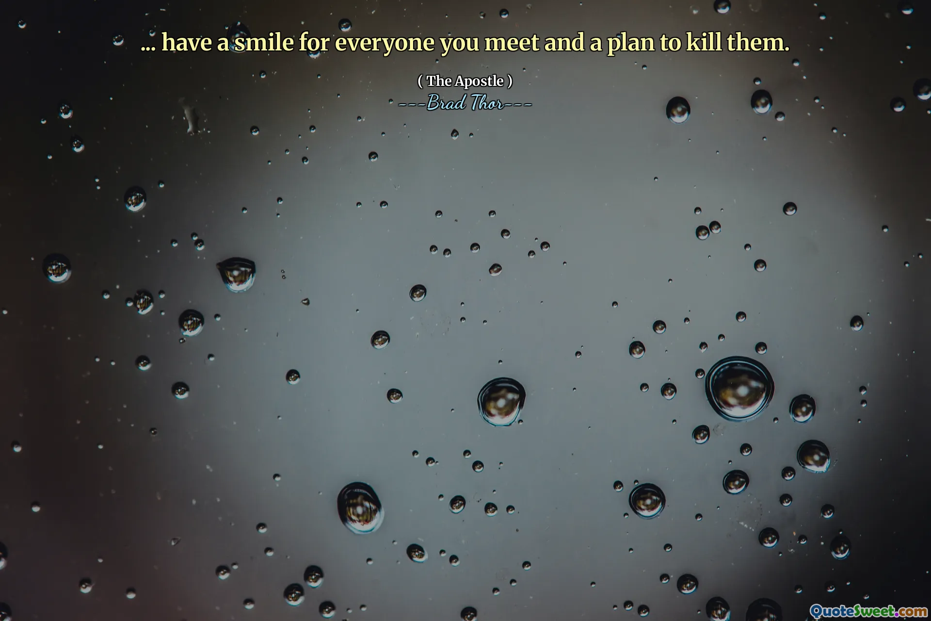 ... have a smile for everyone you meet and a plan to kill them.
