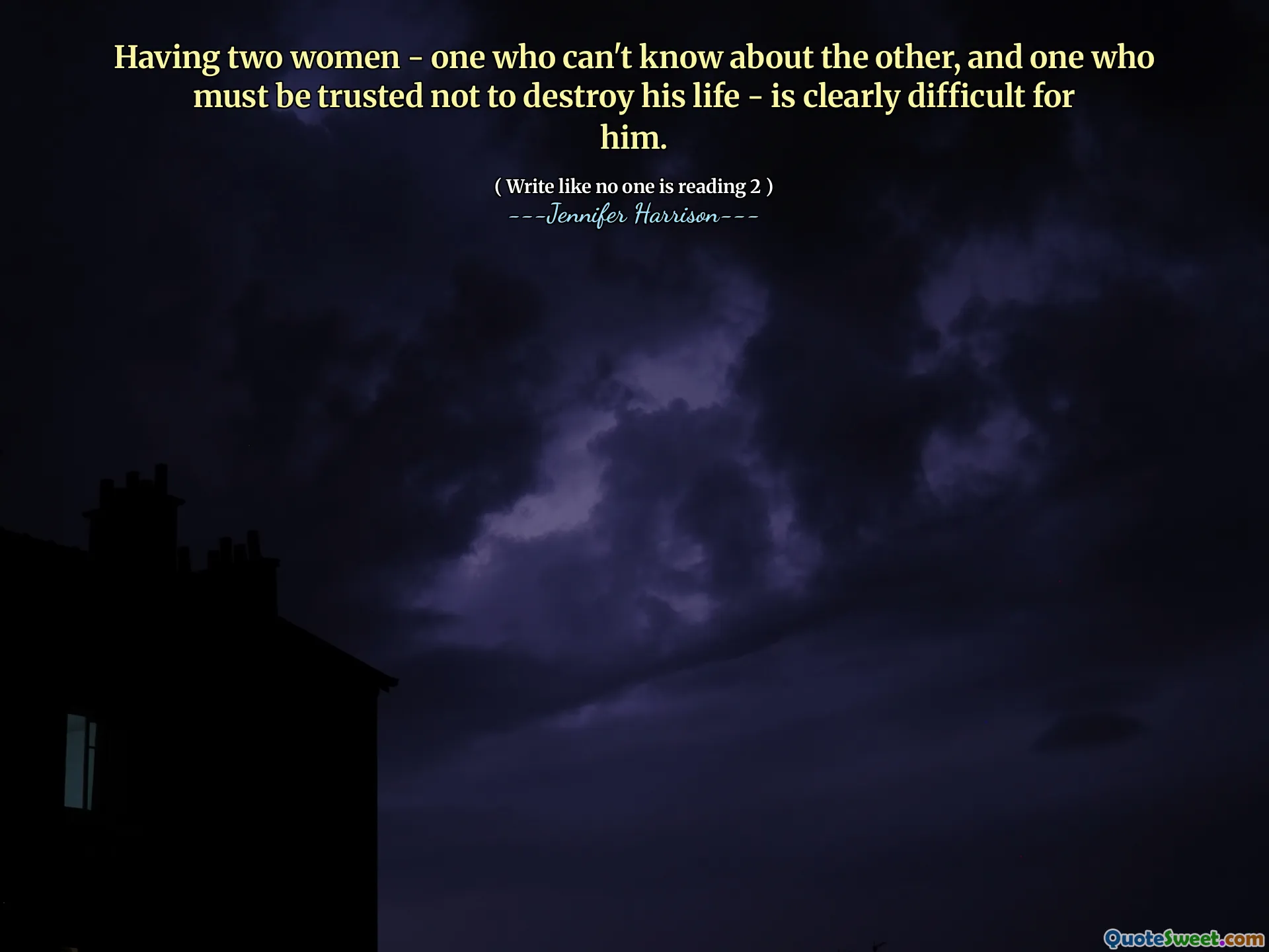 Having two women - one who can't know about the other, and one who must be trusted not to destroy his life - is clearly difficult for him.