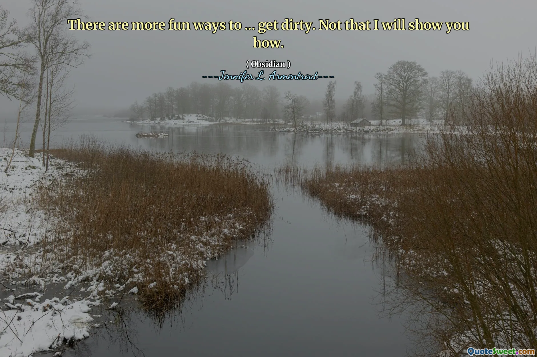 There are more fun ways to ... get dirty. Not that I will show you how.