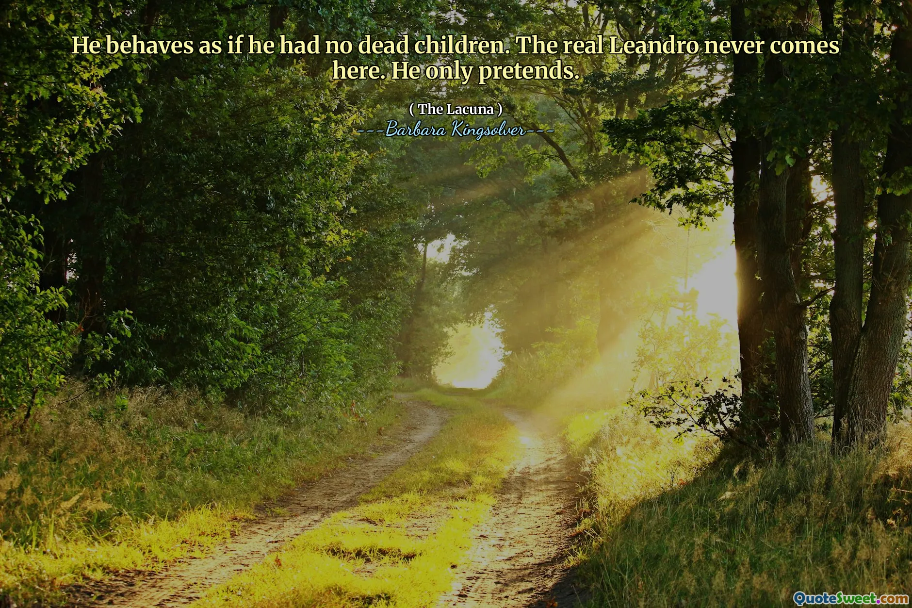 Dia berperilaku seolah -olah dia tidak punya anak yang mati. Leandro yang sebenarnya tidak pernah datang ke sini. Dia hanya berpura -pura.