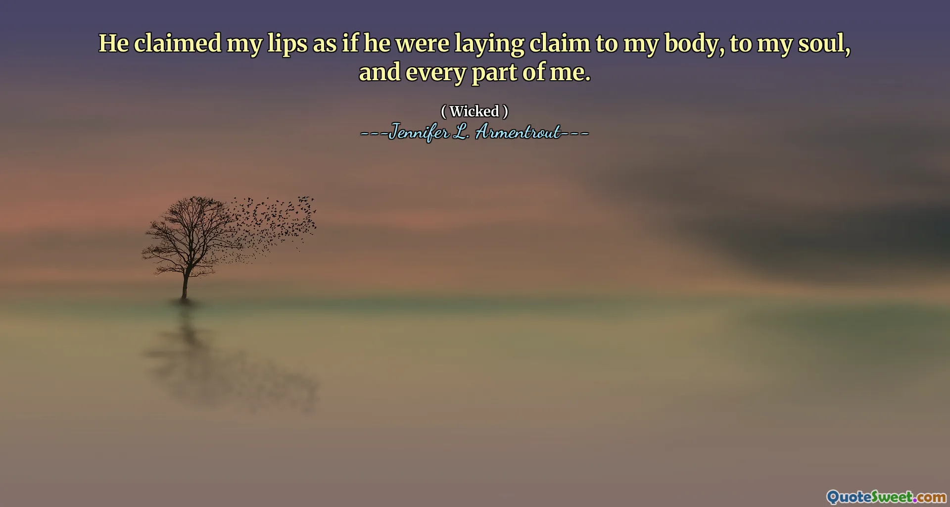 He claimed my lips as if he were laying claim to my body, to my soul, and every part of me.