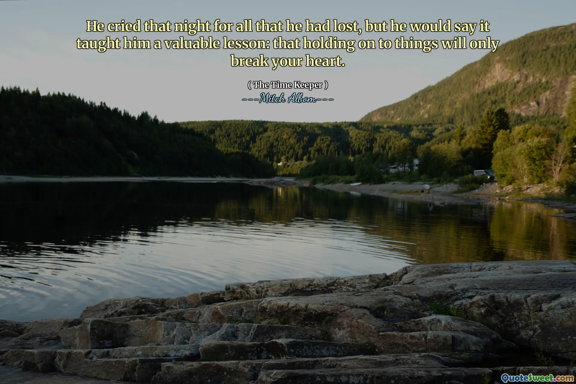 Dia menangis malam itu atas segala kehilangan yang telah dia alami, namun menurutnya hal itu memberinya sebuah pelajaran berharga: bahwa berpegang teguh pada sesuatu hanya akan menghancurkan hatimu.