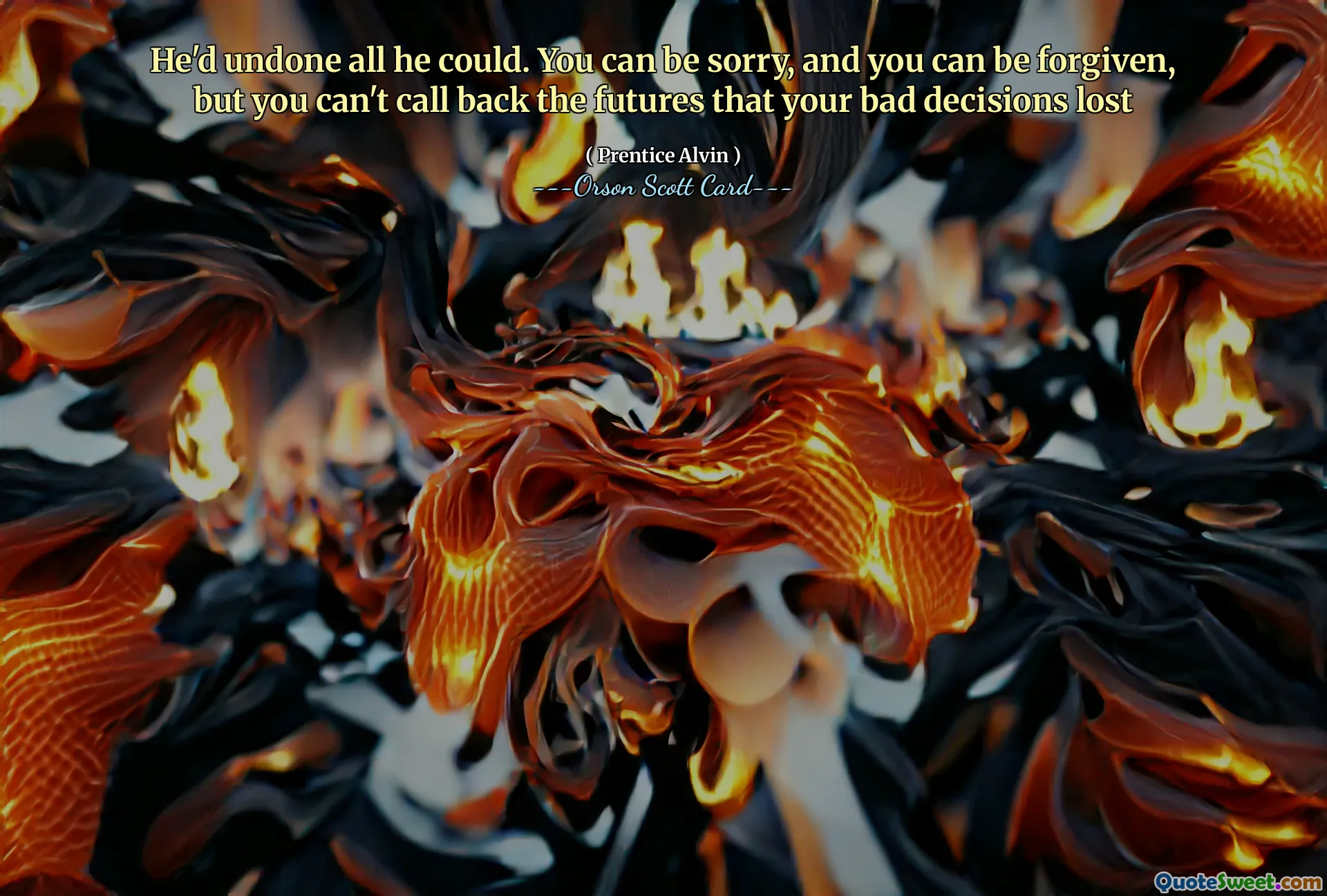 Он уничтожил все, что мог. Вы можете сожалеть, и вас можно простить, но вы не сможете вернуть будущее, которое потеряли ваши плохие решения.