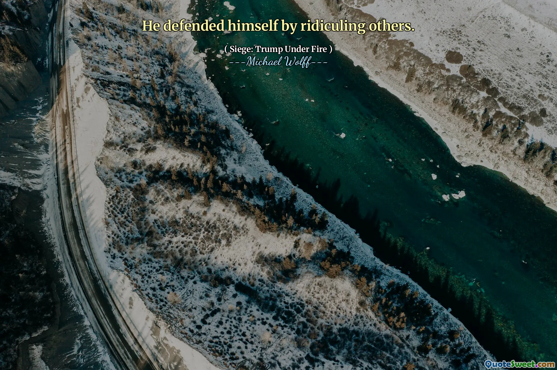 He defended himself by ridiculing others.