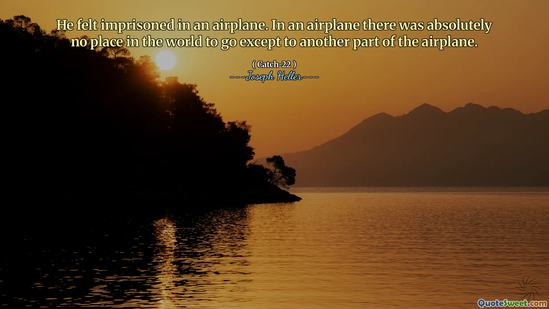 მან თვითმფრინავში დაპატიმრება იგრძნო. თვითმფრინავში მსოფლიოში აბსოლუტურად ადგილი არ ყოფილა, გარდა თვითმფრინავის სხვა ნაწილისა.