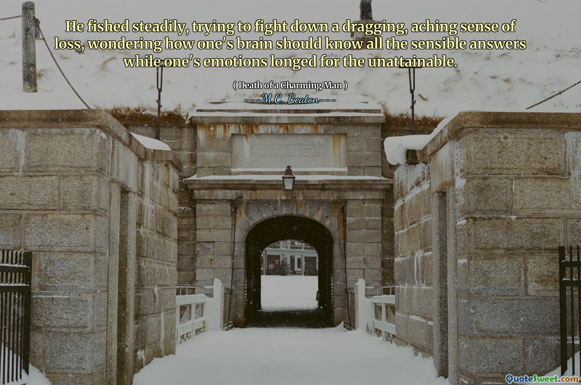 He fished steadily, trying to fight down a dragging, aching sense of loss, wondering how one's brain should know all the sensible answers while one's emotions longed for the unattainable.