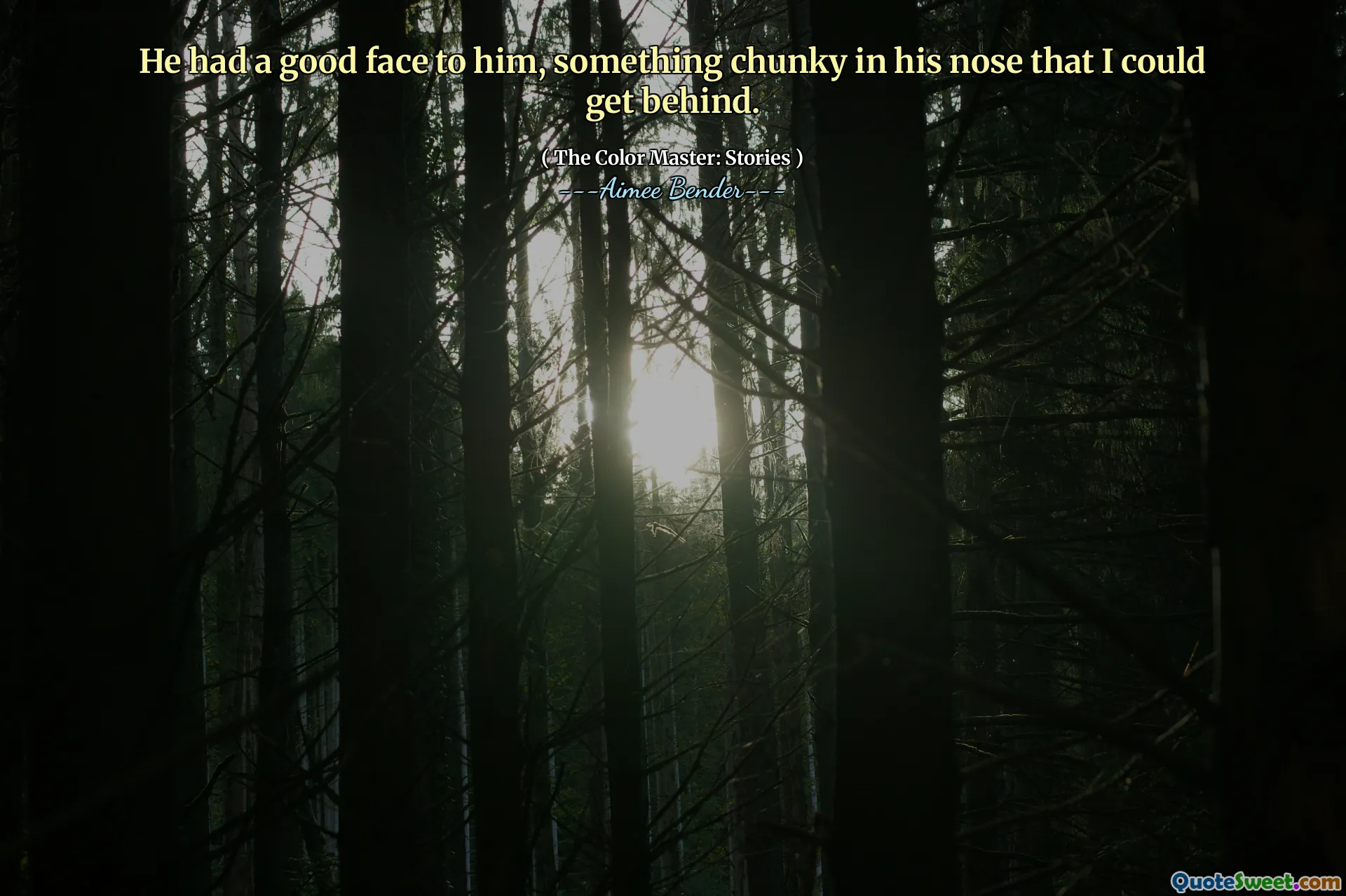 Han hade ett bra ansikte mot honom, något chunky i näsan som jag kunde komma bakom.