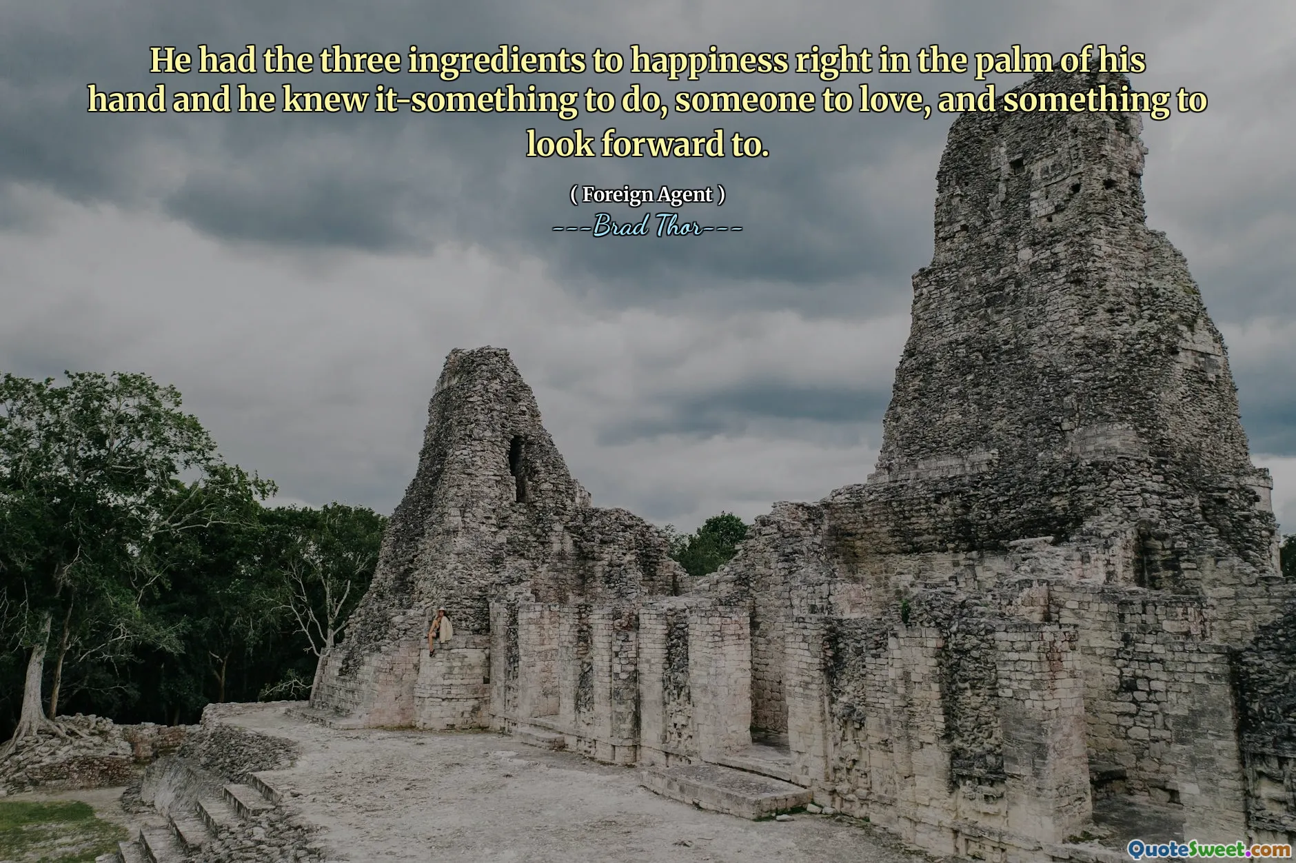 Dia memiliki tiga bahan untuk kebahagiaan tepat di telapak tangannya dan dia tahu itu ada untuk dilakukan, seseorang untuk dicintai, dan sesuatu yang dinanti-nantikan.
