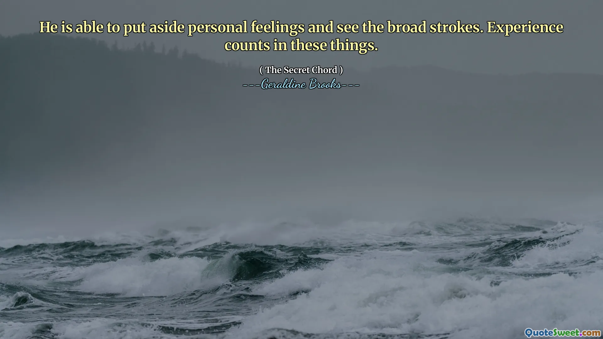 He is able to put aside personal feelings and see the broad strokes. Experience counts in these things.