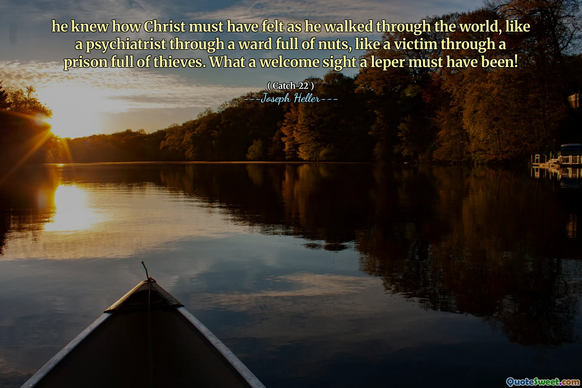 Он знал, что, должно быть, чувствовал Христос, когда он гулял по миру, как психиатр через палату, полную орехов, как жертва через тюрьму, полную воров. Каким желанным зрелищем должен был быть прокажен!