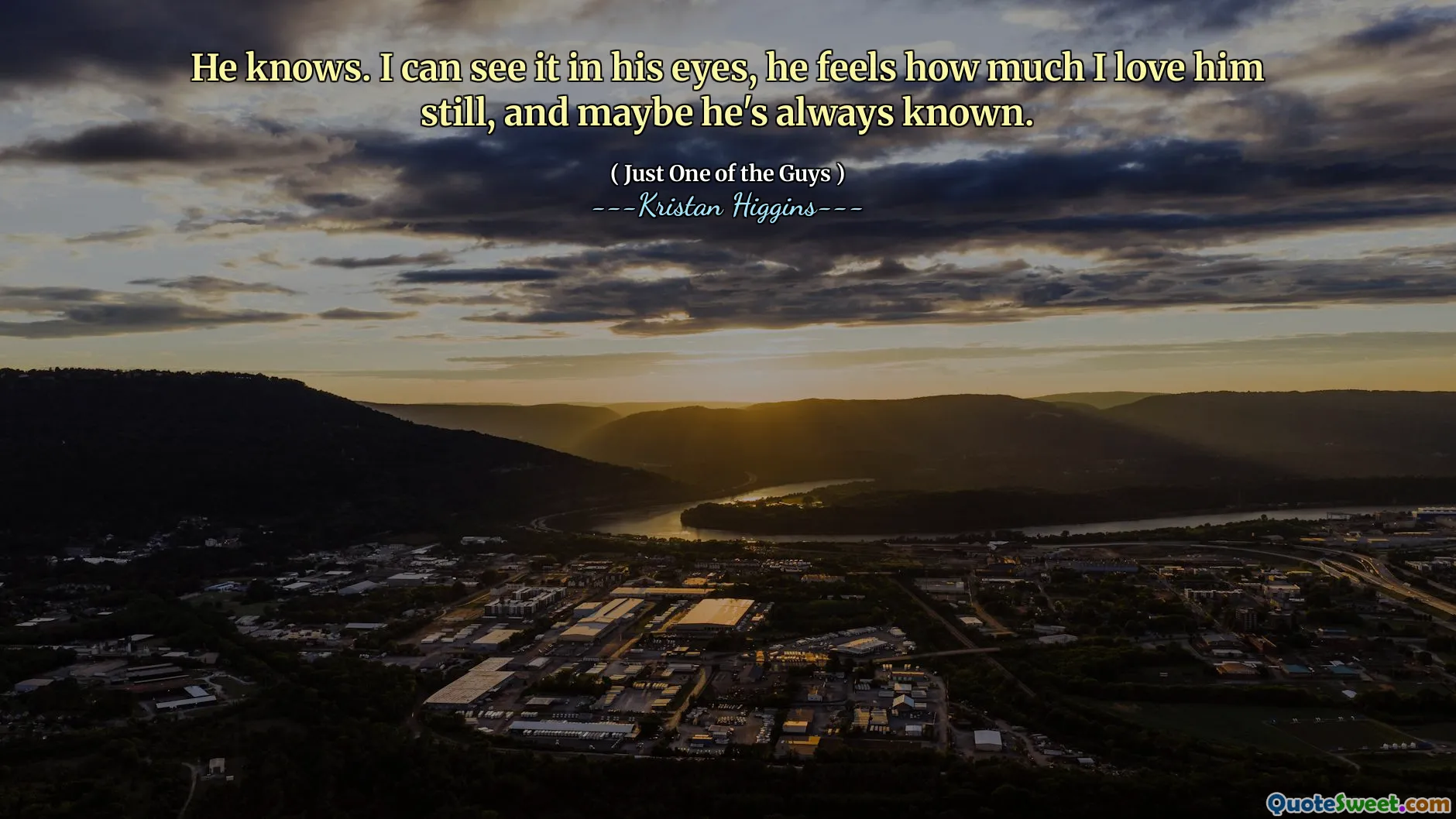 He knows. I can see it in his eyes, he feels how much I love him still, and maybe he's always known.