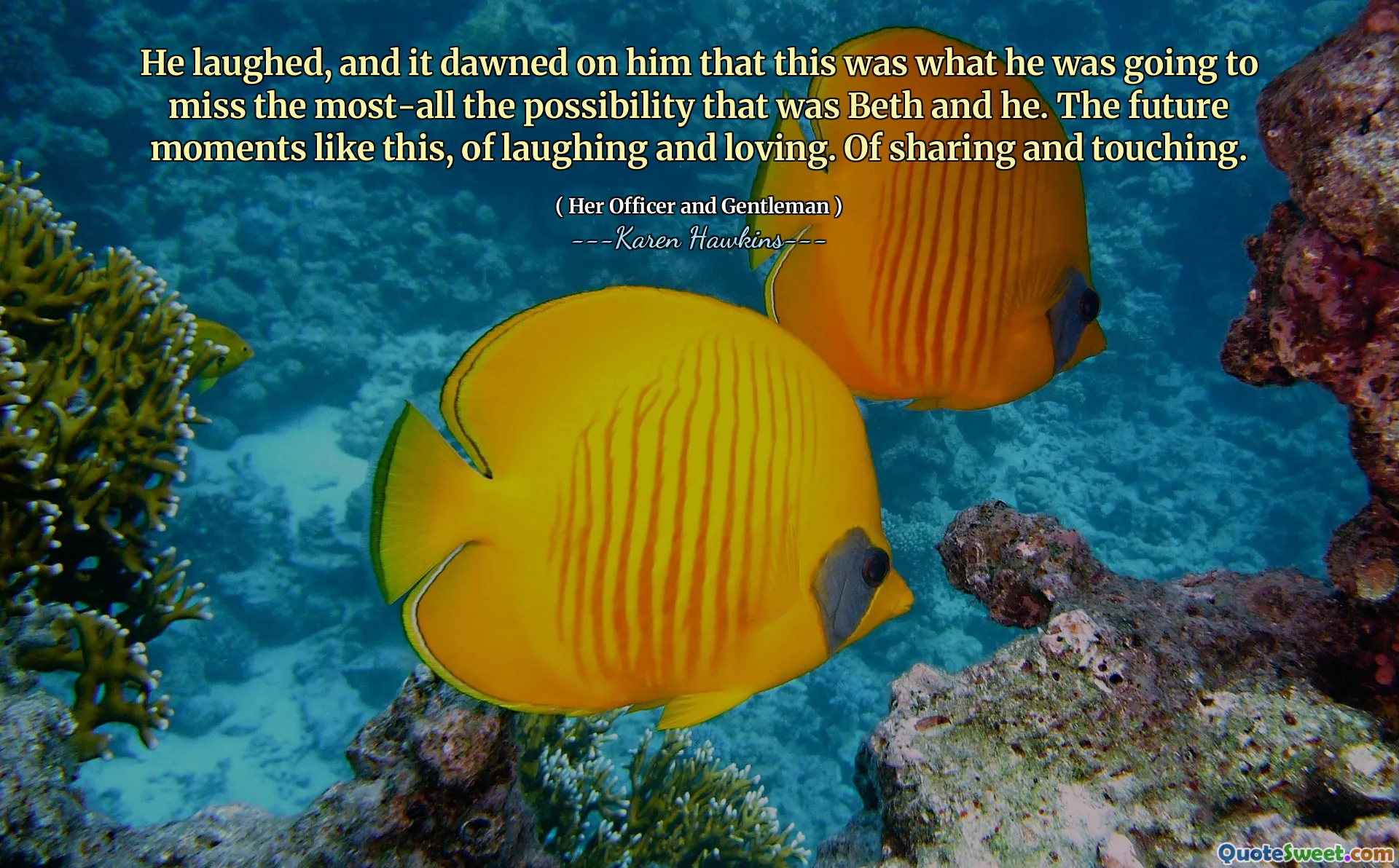 He laughed, and it dawned on him that this was what he was going to miss the most-all the possibility that was Beth and he. The future moments like this, of laughing and loving. Of sharing and touching.