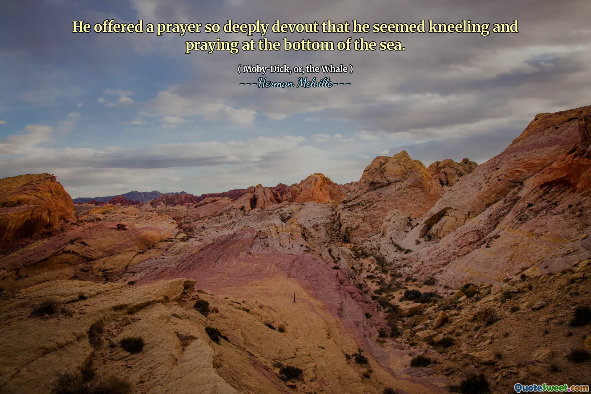 他提供了一个非常虔诚的祈祷，以至于他似乎跪在海底祈祷。