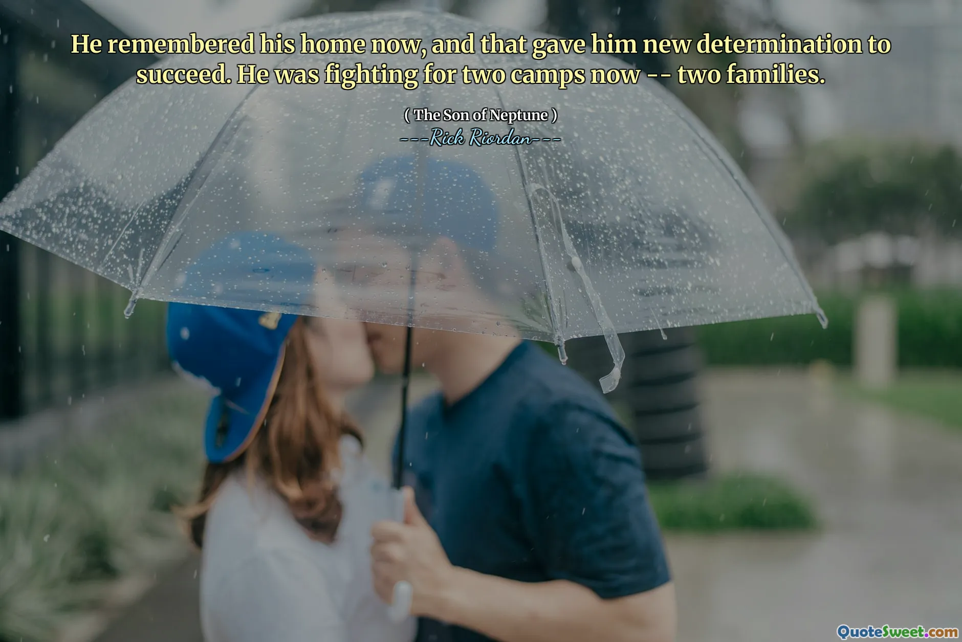 He remembered his home now, and that gave him new determination to succeed. He was fighting for two camps now -- two families.