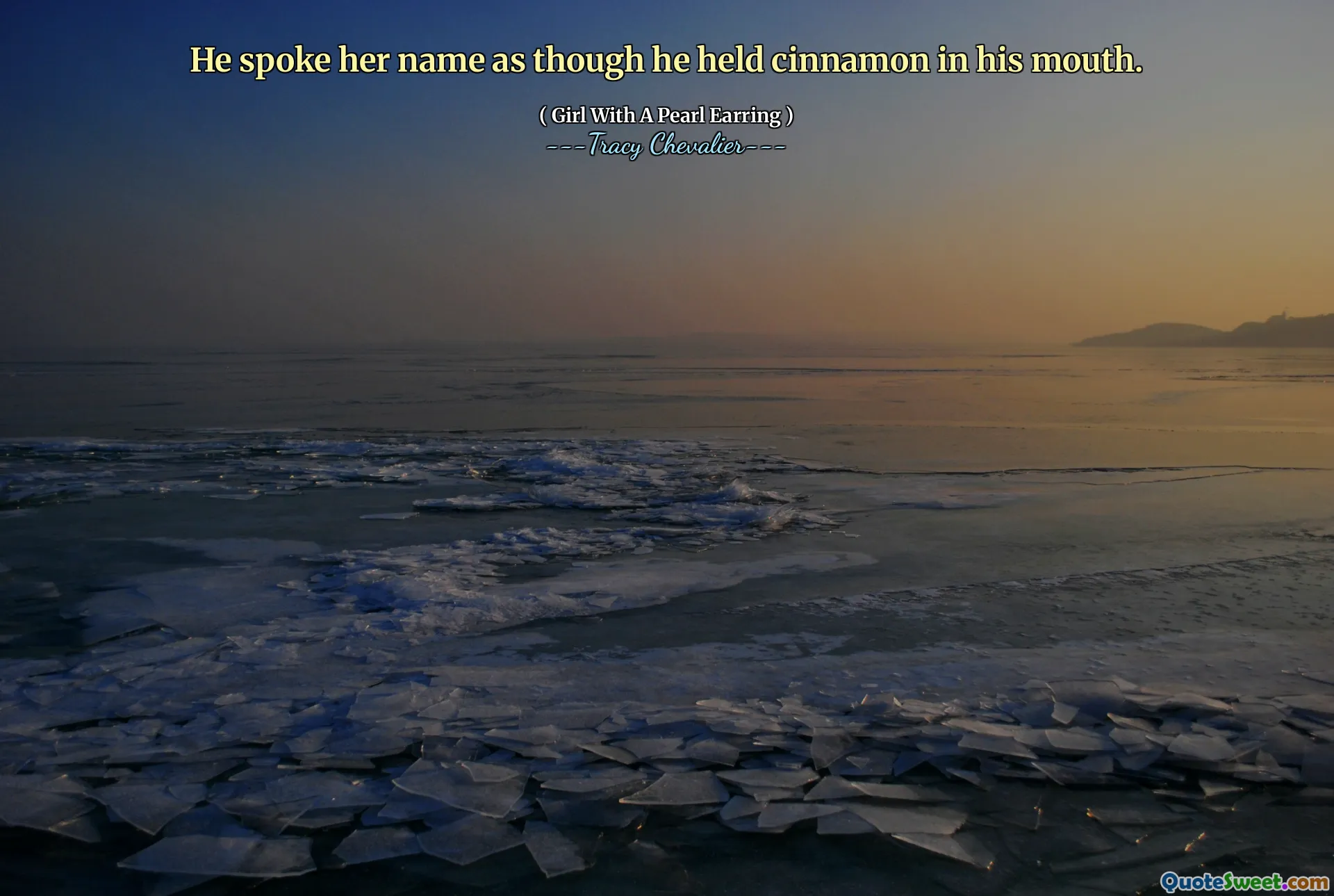 He spoke her name as though he held cinnamon in his mouth.