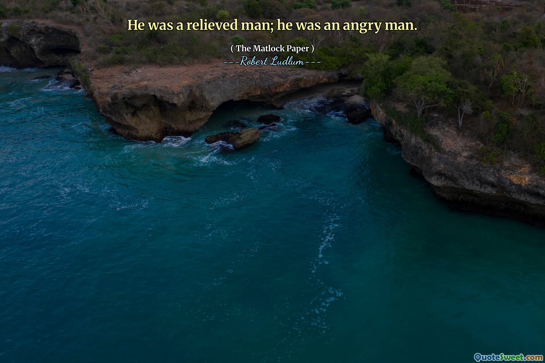 他如释重负。他是一个愤怒的人。