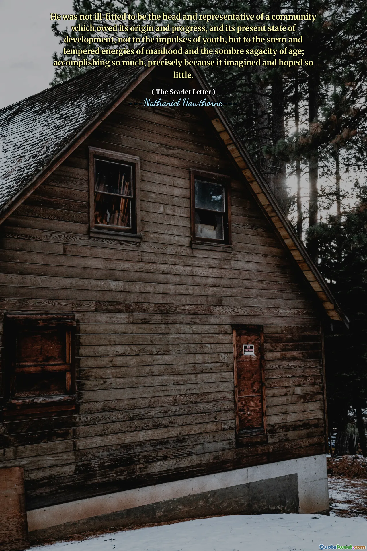 He was not ill-fitted to be the head and representative of a community which owed its origin and progress, and its present state of development, not to the impulses of youth, but to the stern and tempered energies of manhood and the sombre sagacity of age; accomplishing so much, precisely because it imagined and hoped so little.