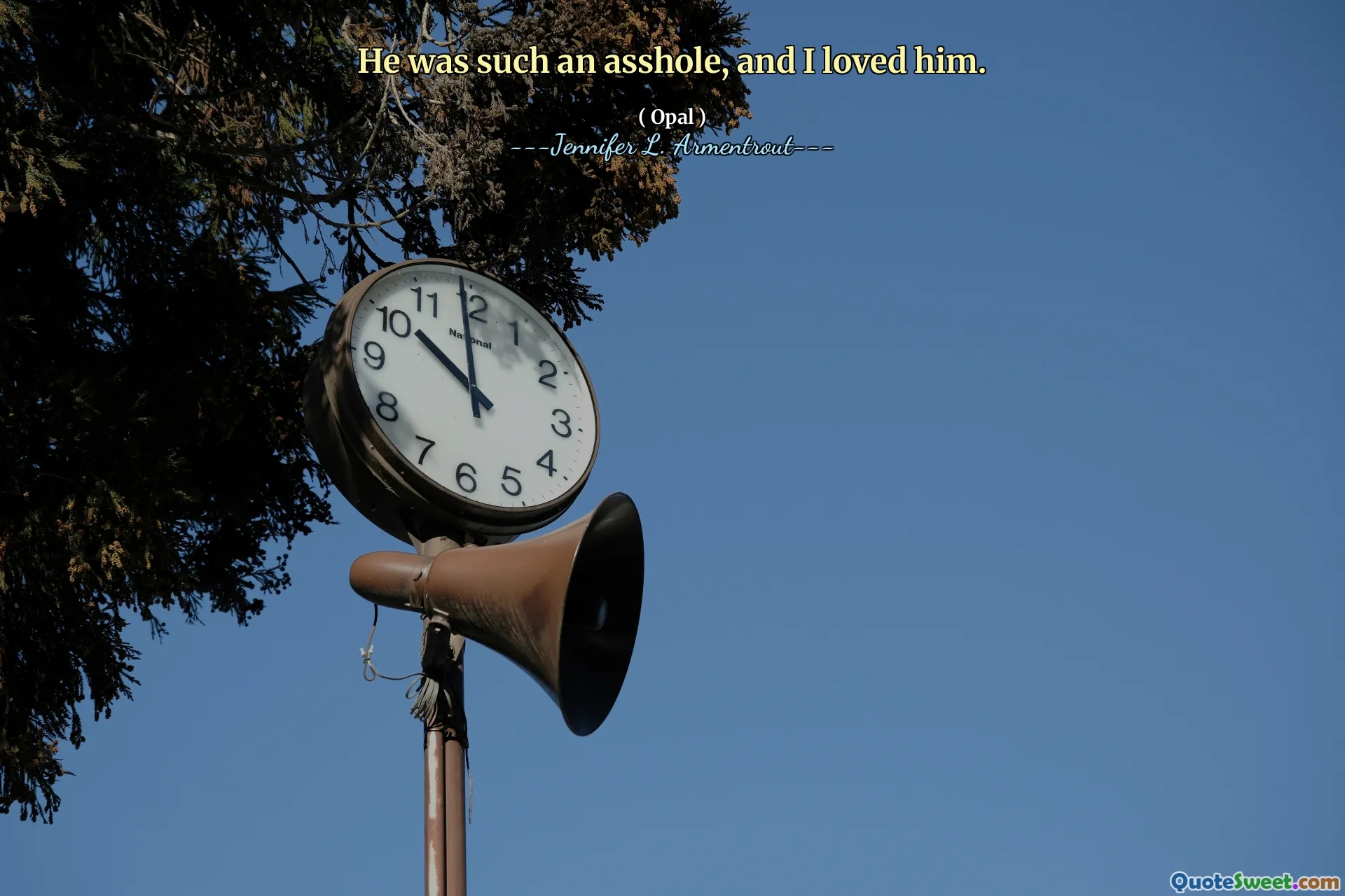 He was such an asshole, and I loved him.