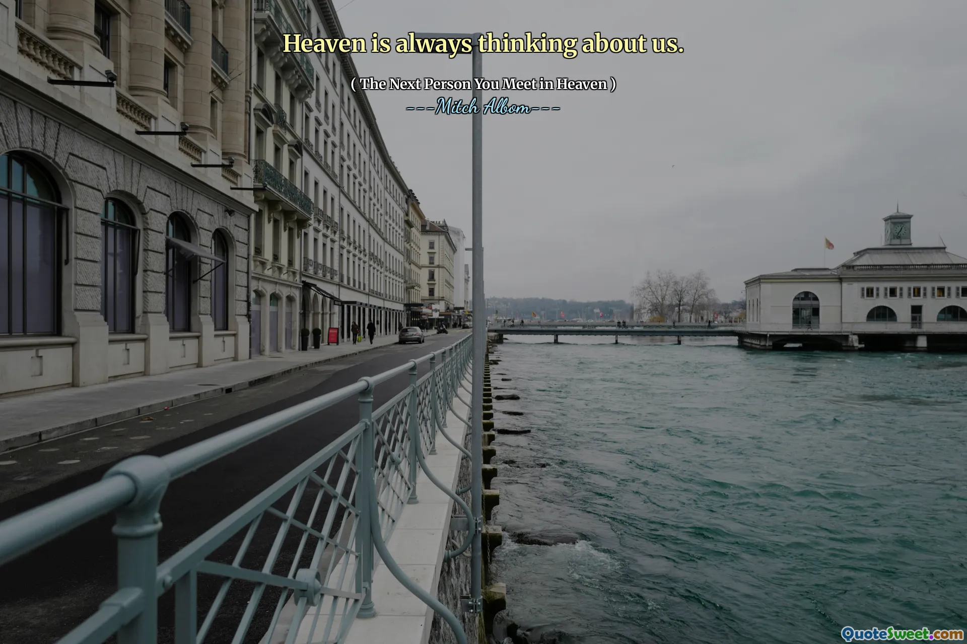 Heaven is always thinking about us.